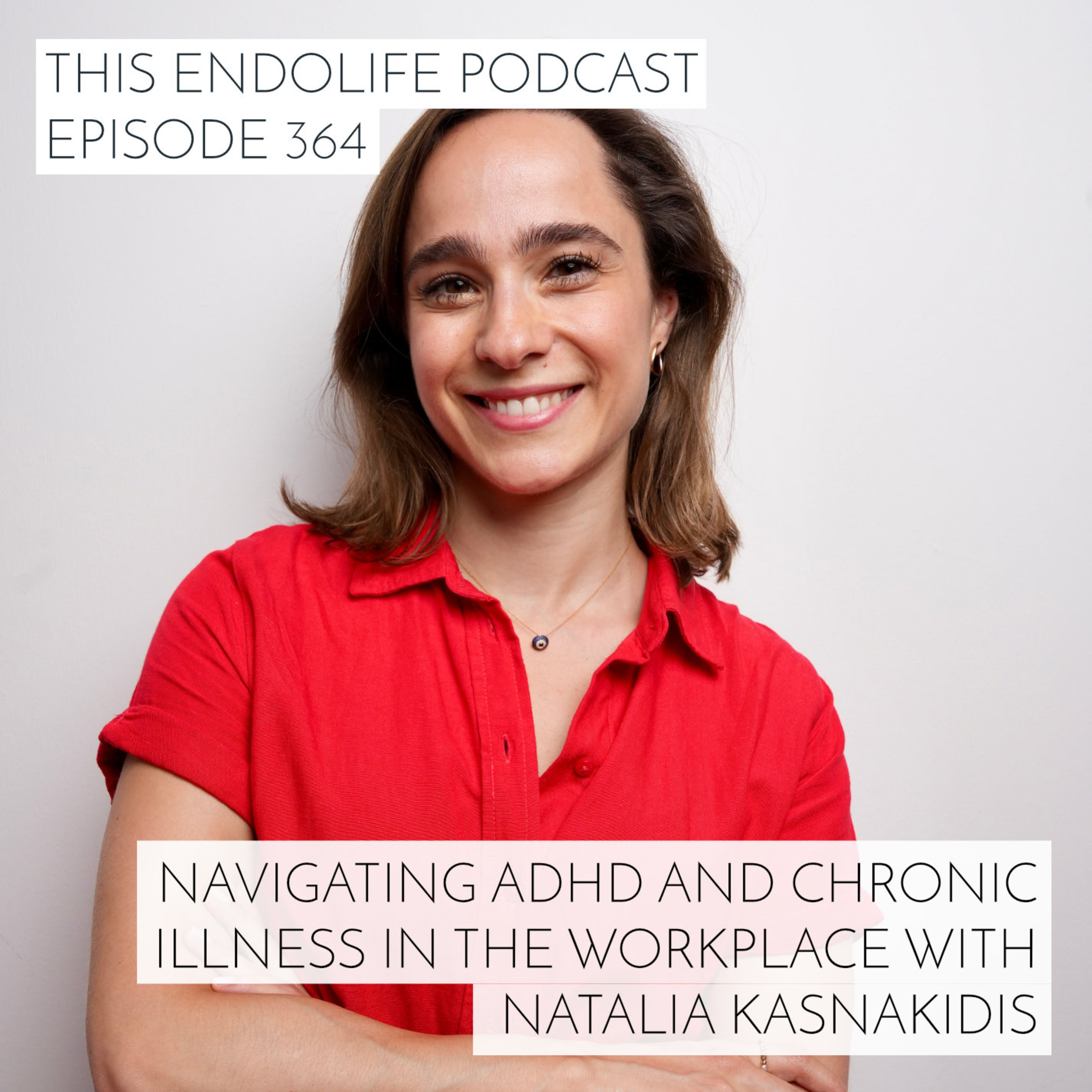 Navigating ADHD and Chronic Illness in the Workplace and Still Reaching Your Career and Business Goals with Natalia Kasnakidis of The Limitless Collective