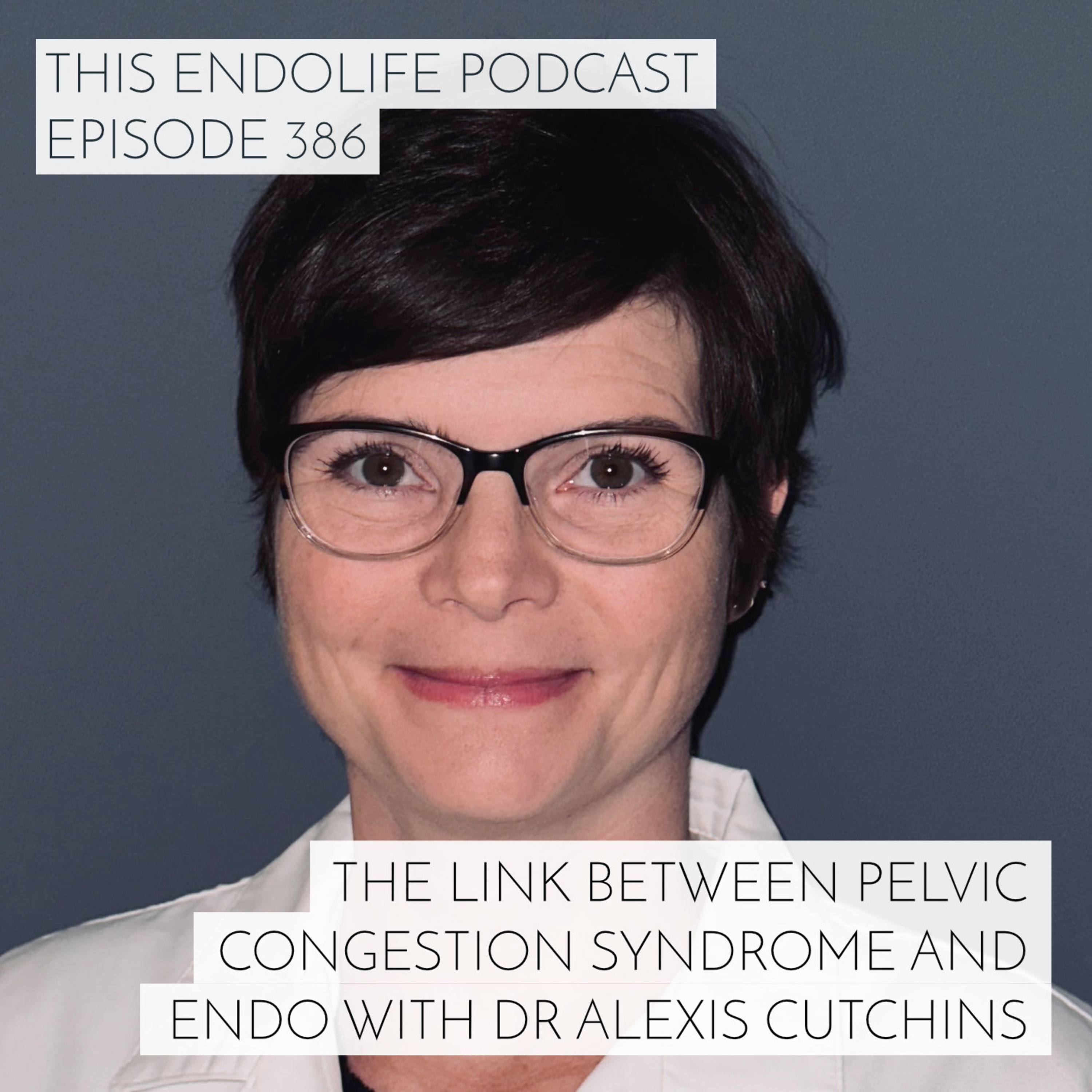 The Link Between Pelvic Congestion Syndrome and Endometriosis with Dr Alexis Cutchins