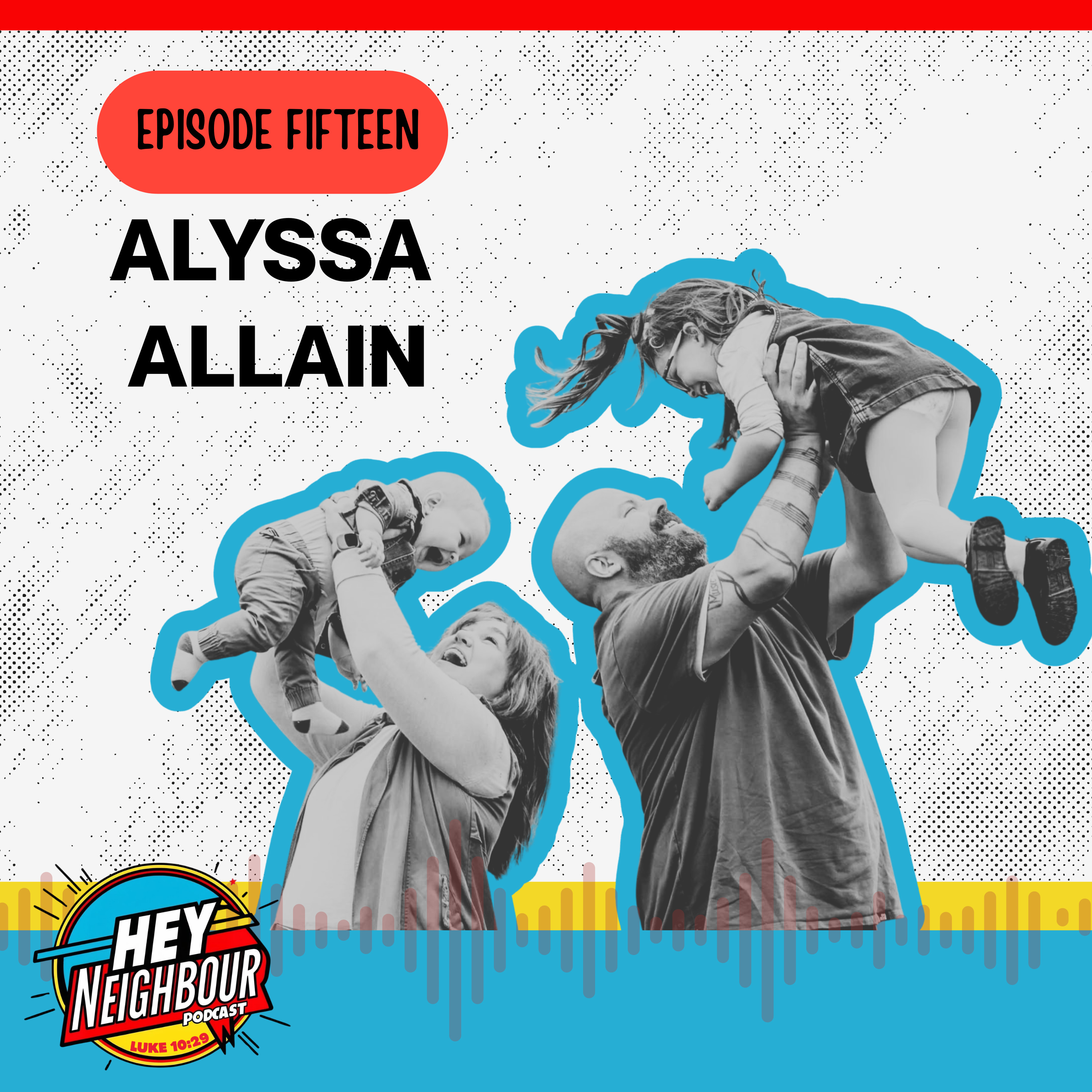 Episode 15 – Alyssa Allain