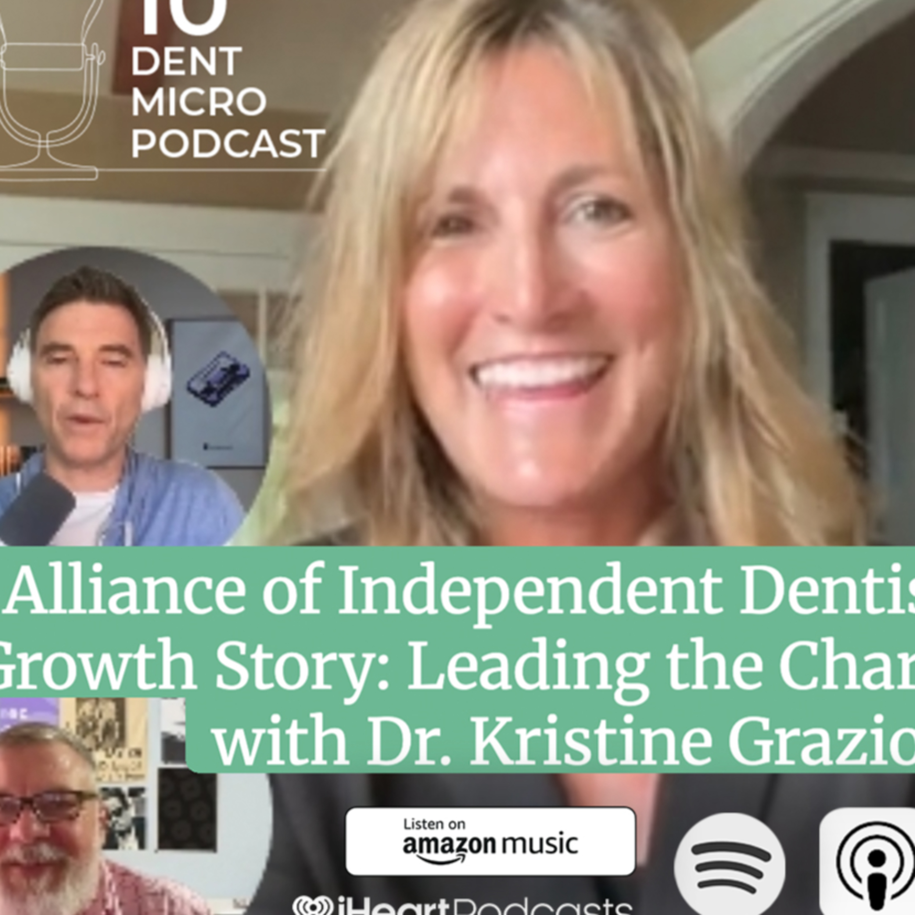 Alliance of Independent Dentists Growth Story: Leading the Charge with Dr. Kristine Grazioso episode artwork