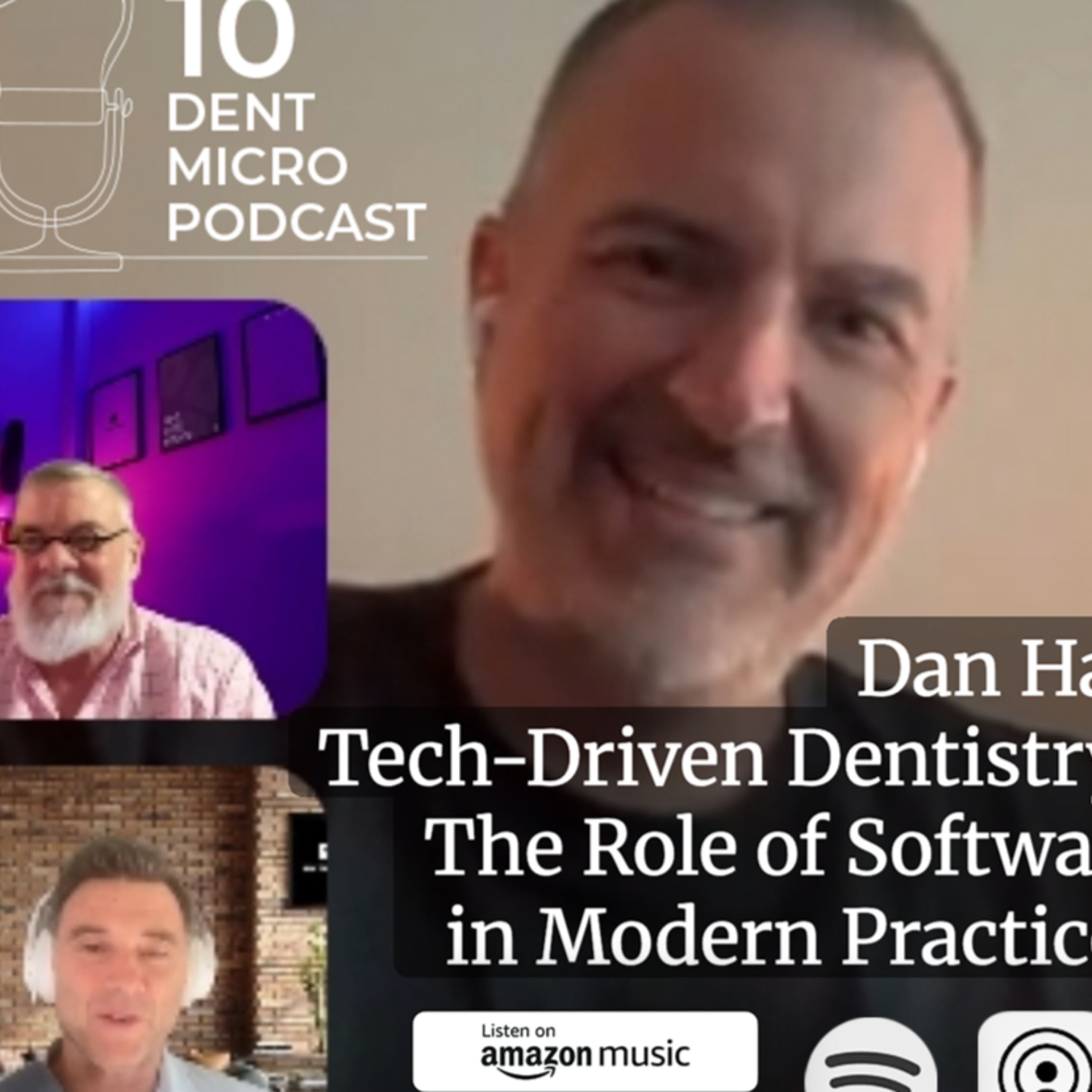 10 DENT MICRO PODCAST with Dan Hall - Tech-Driven Dentistry: The Role of Software in Modern Practices episode artwork