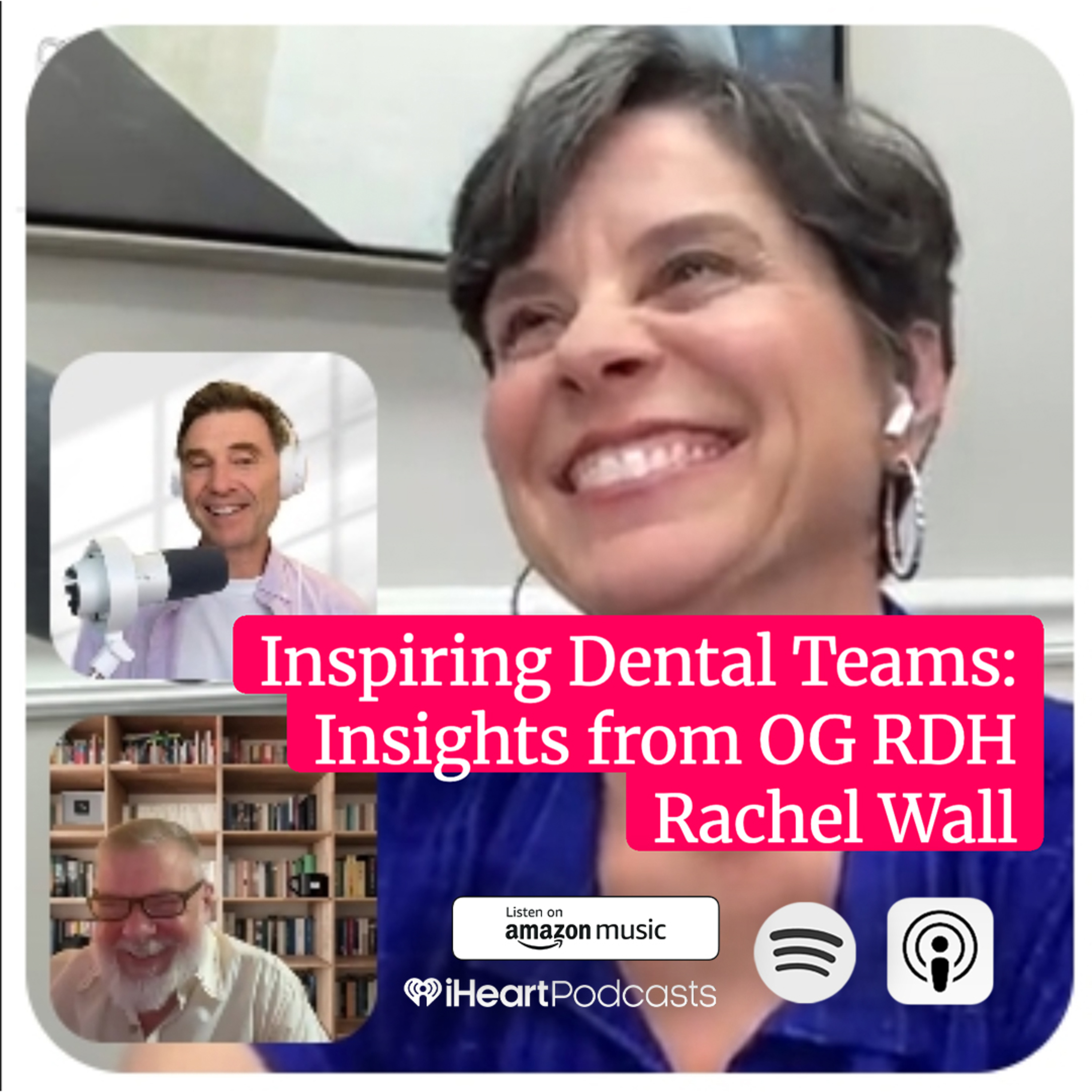 Inspiring Dental Teams: Insights from OG RDH Rachel Wall