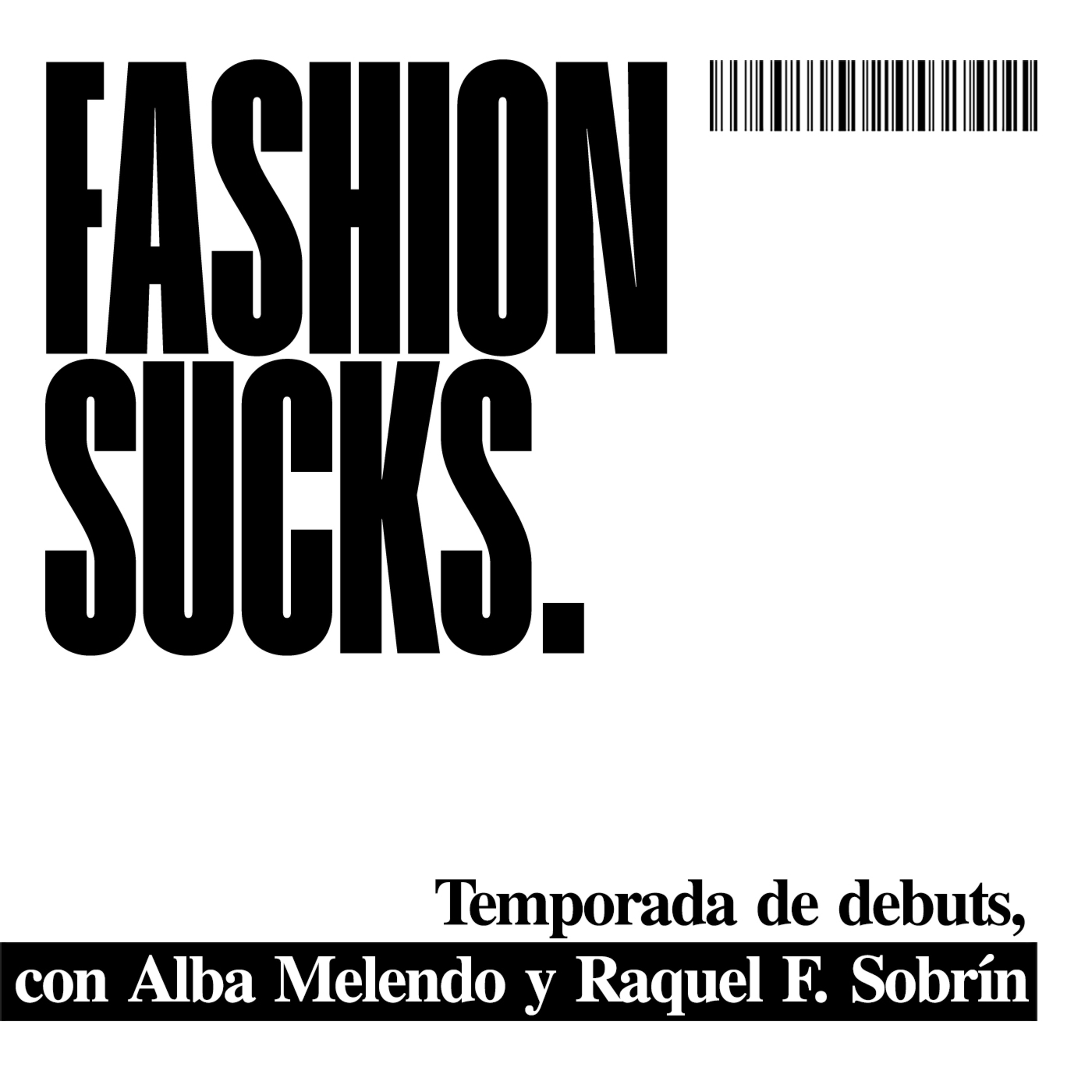 Temporada de debuts, con Alba Melendo y Raquel F. Sobrín | Fashion Sucks Extra