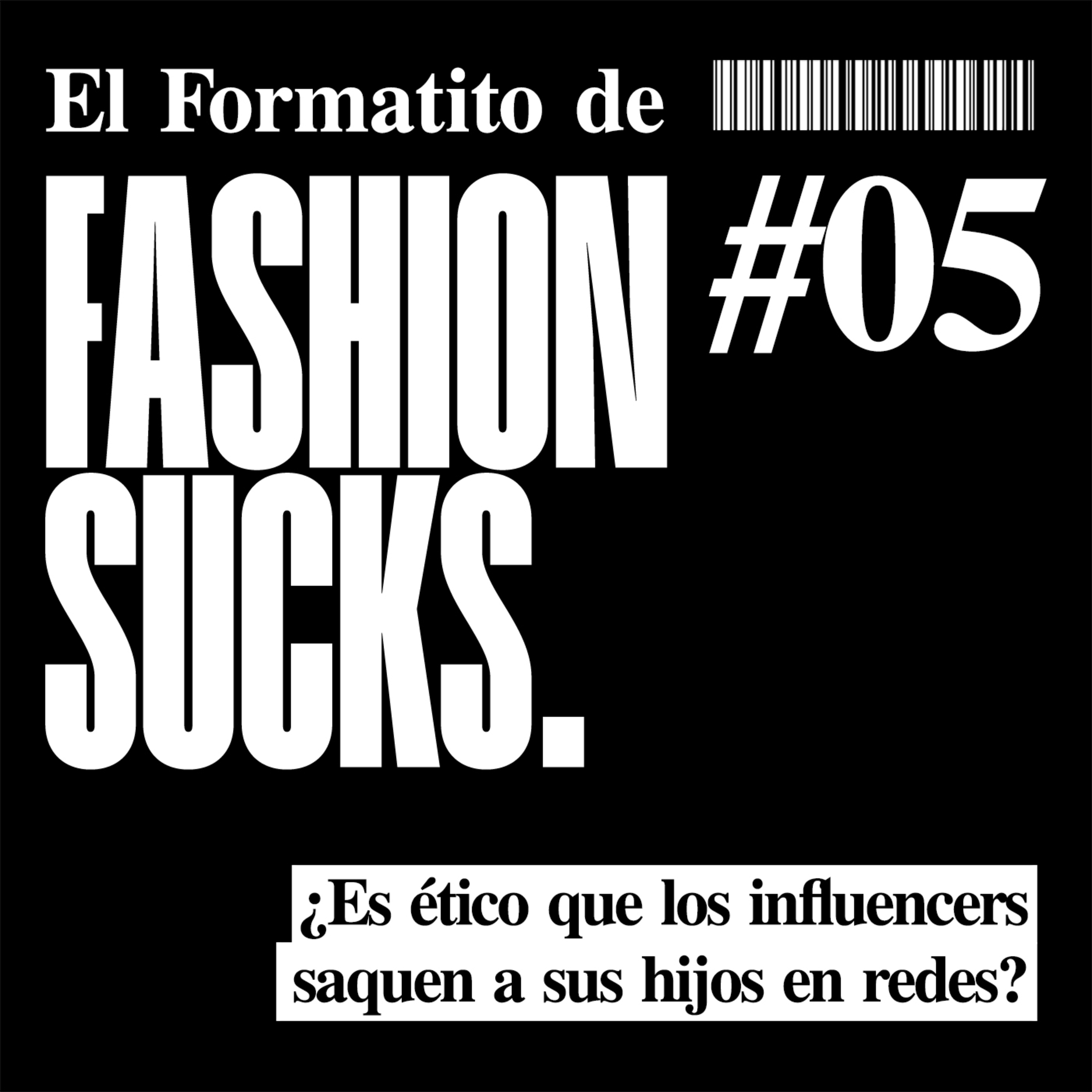 ¿Es ético que los influencers saquen a sus hijos en redes? | El Formatito de Fashion Sucks episode artwork