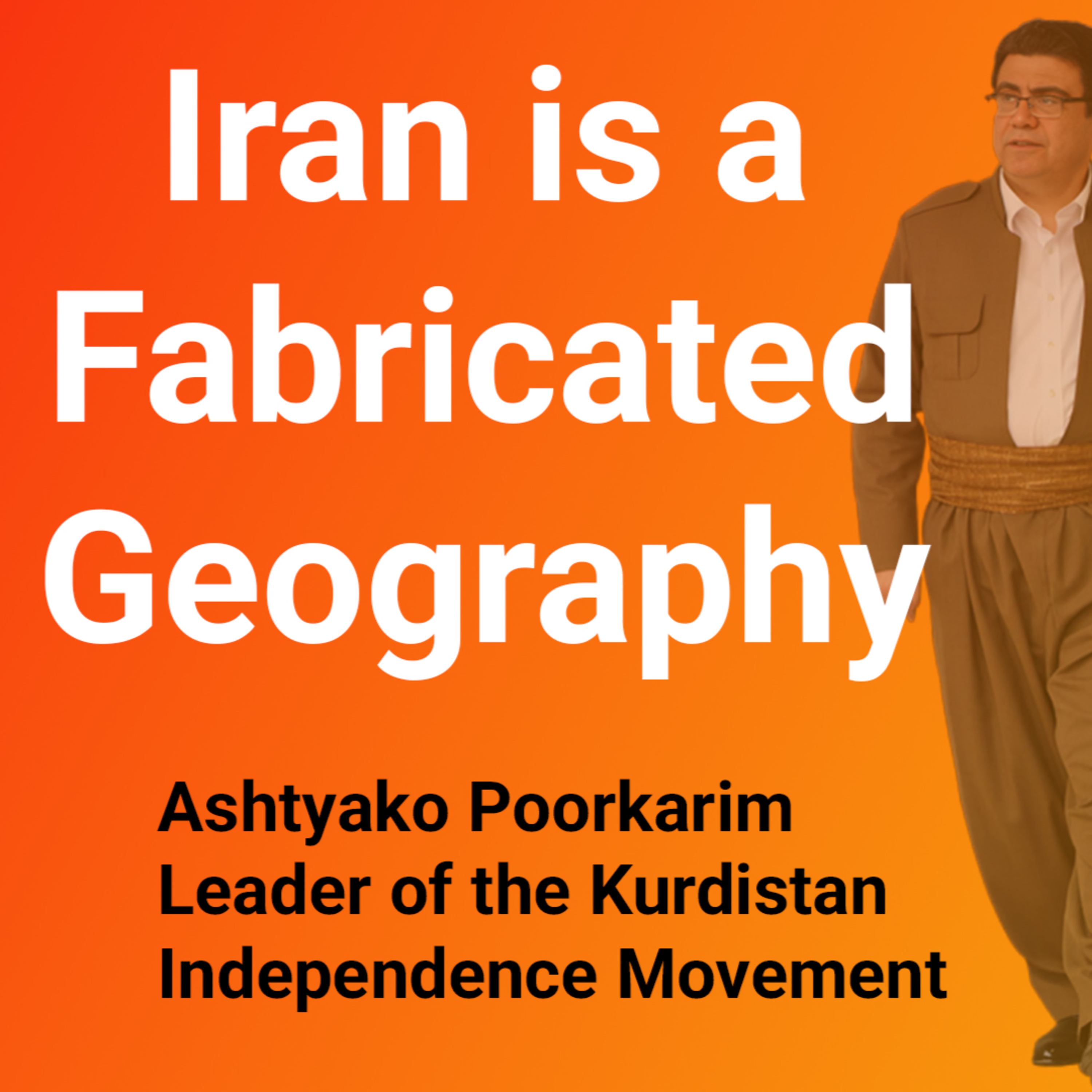 🎙️ Episode 2: Latest: Iran is a Fabricated Geography." episode artwork