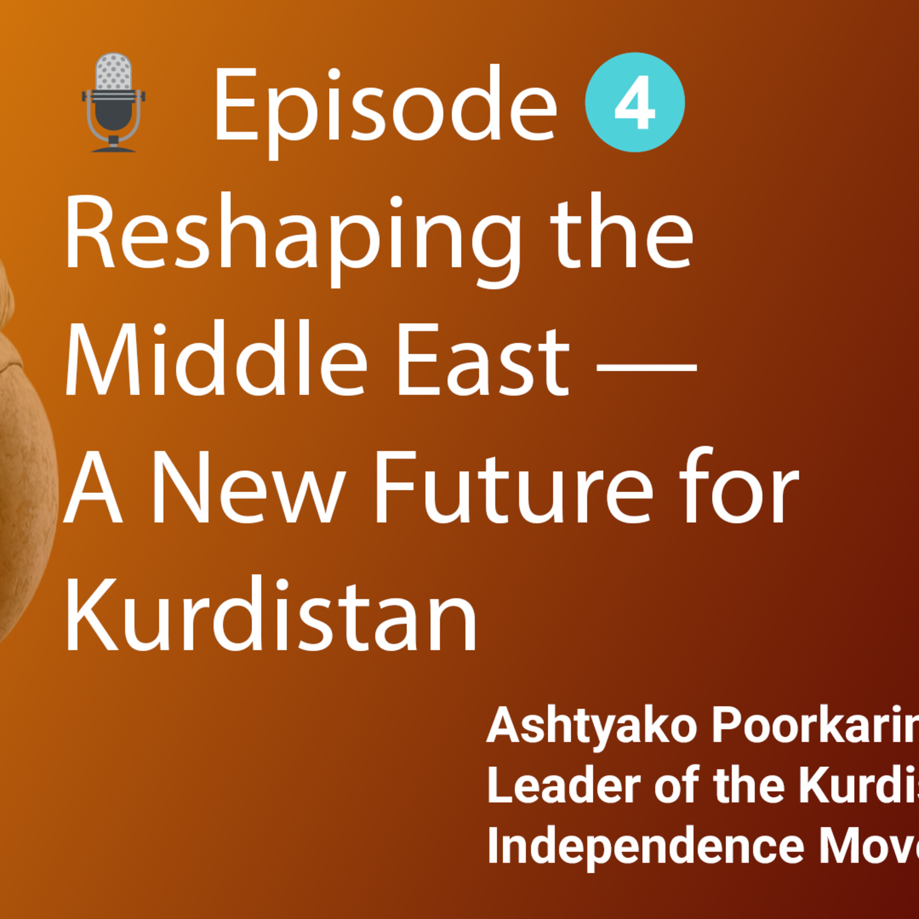 🎙️ Episode 4: Reshaping the Middle East — A New Future for Kurdistan episode artwork