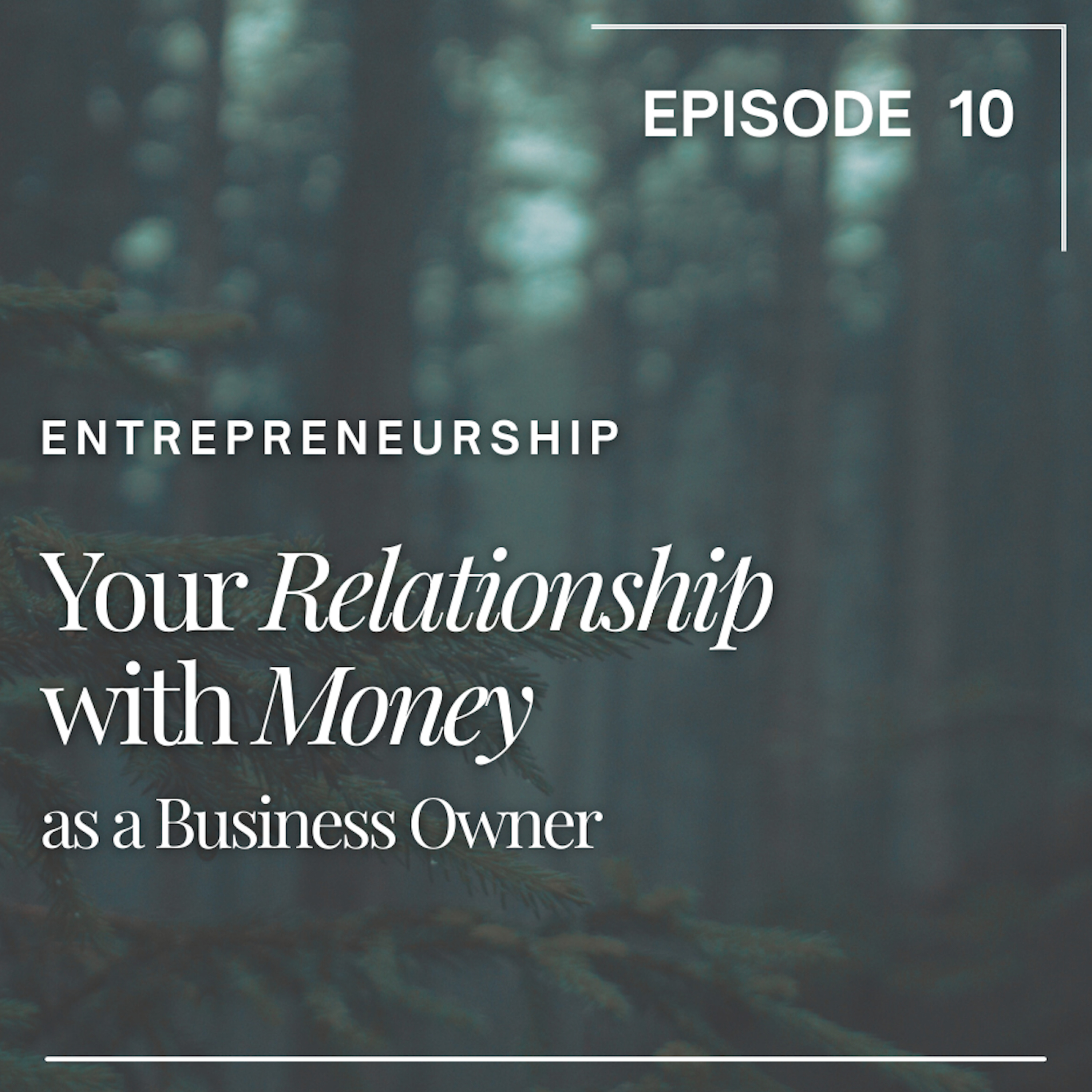 10. Your Relationship with Money as a Business Owner