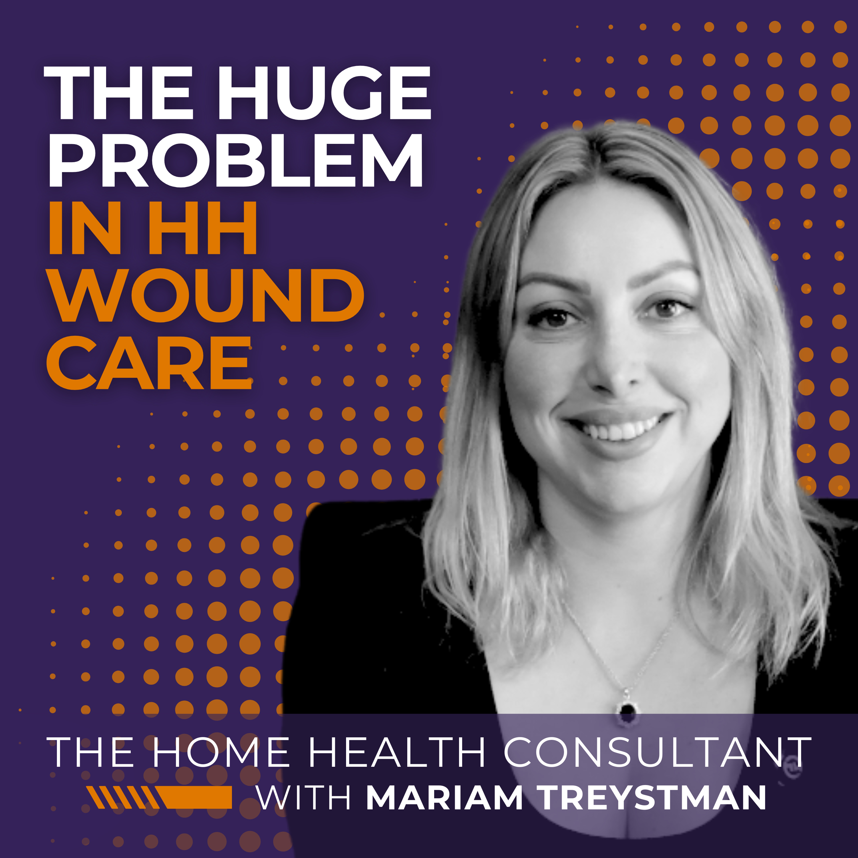 The Huge Problem in Home Health Wound Care episode artwork