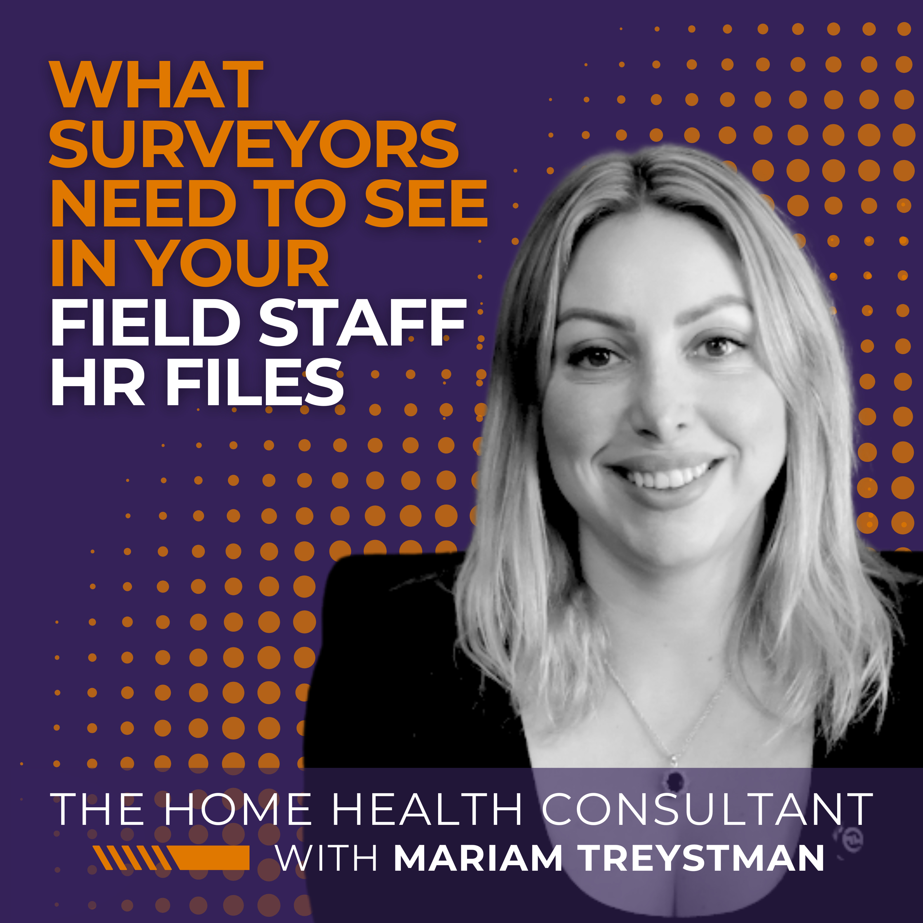 What Surveyors Need to See In Your Home Health & Hospice Field Staff HR Files episode artwork