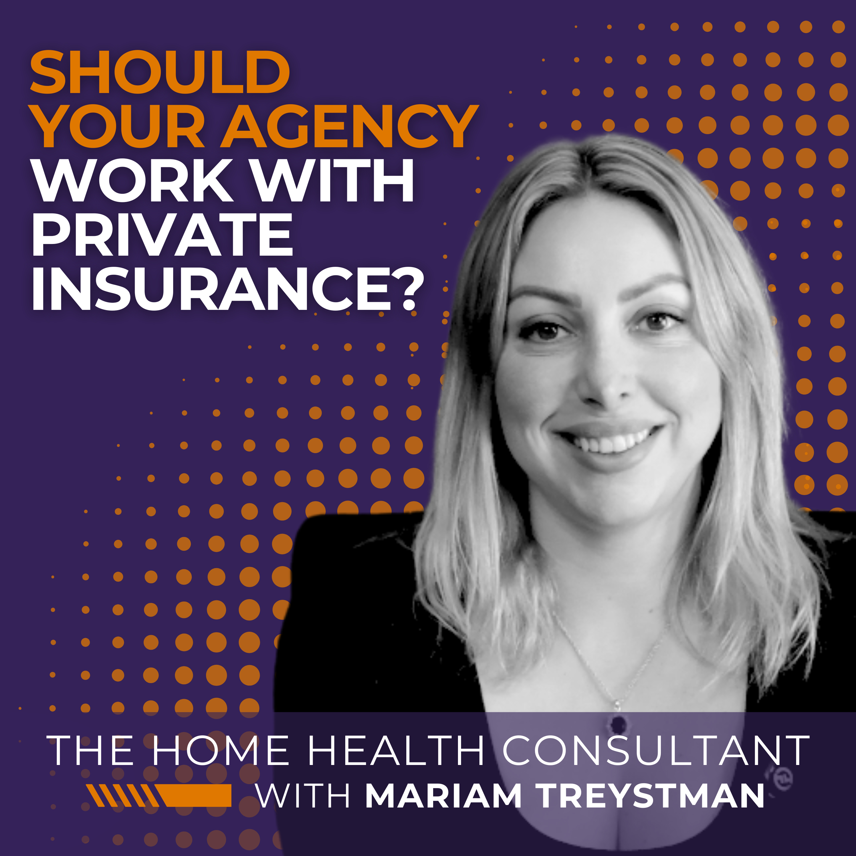 Should Your Home Health or Hospice Agency Work With Private Insurance? episode artwork