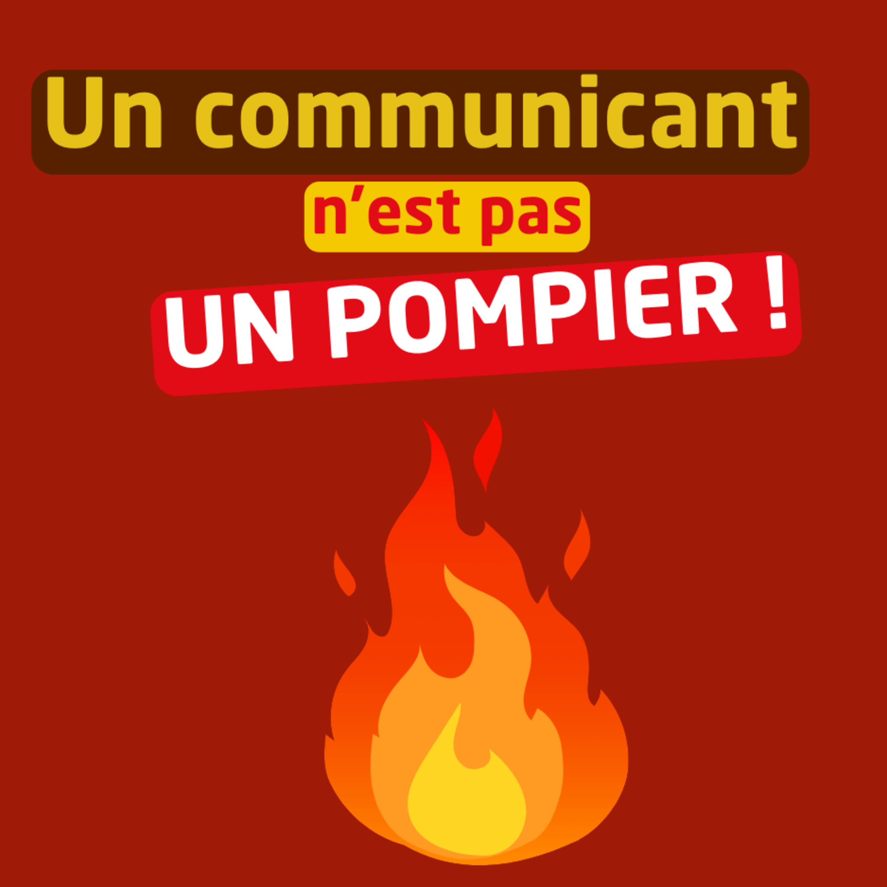 Un communicant n'est pas un pompier episode artwork