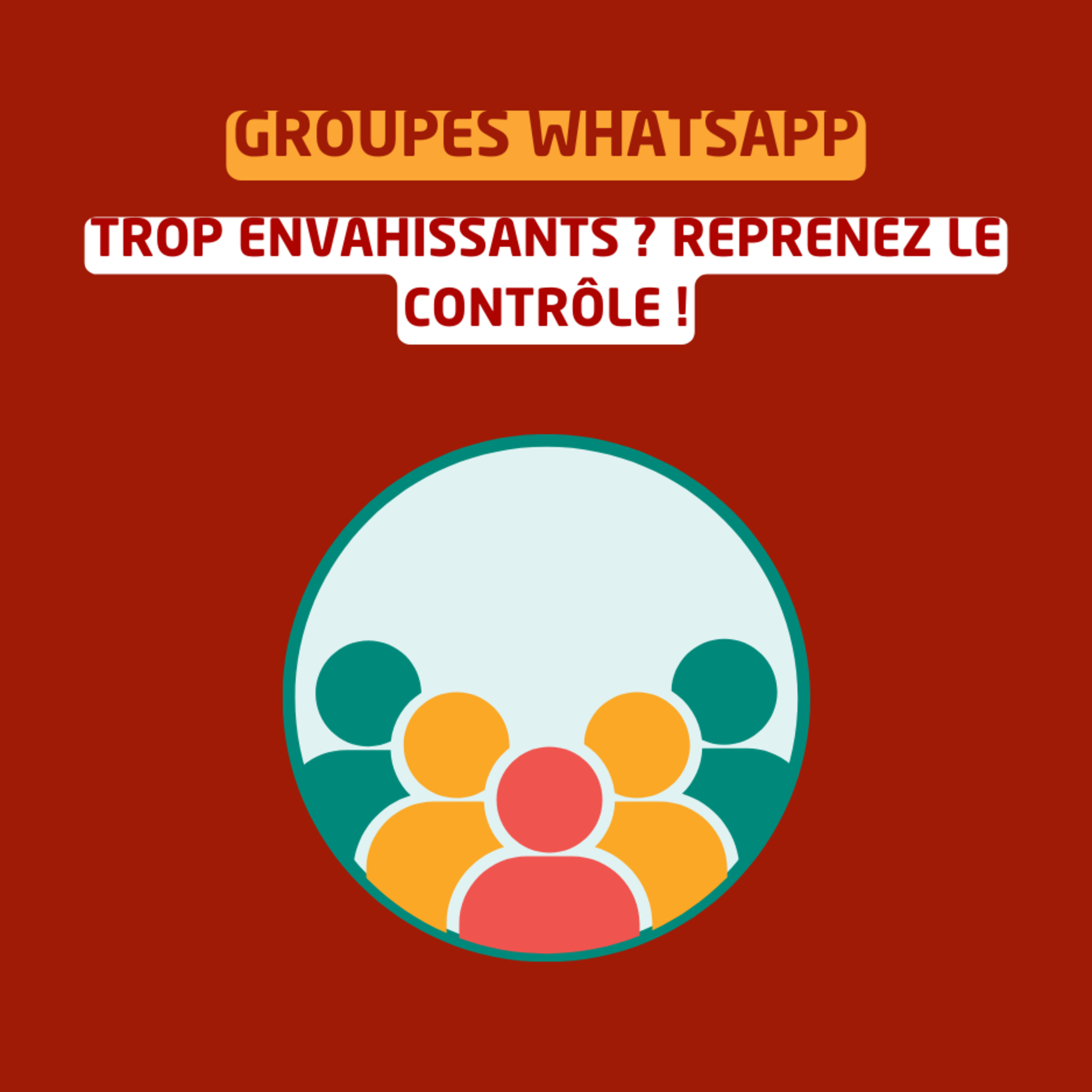 Groupes WhatsApp : trop envahissants ? Reprenez le contrôle ! episode artwork