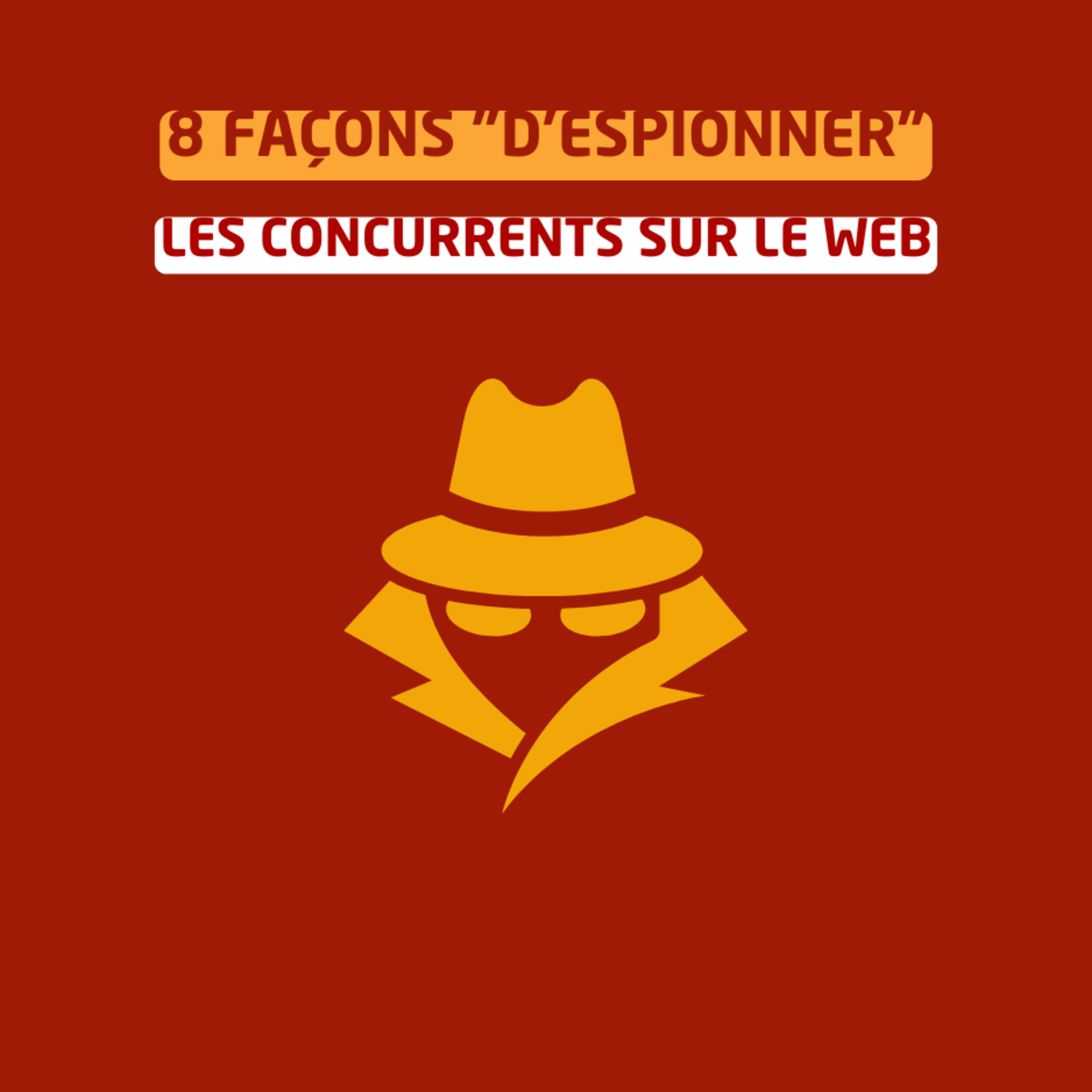8 façons "d'espionner" les concurrents sur le web episode artwork
