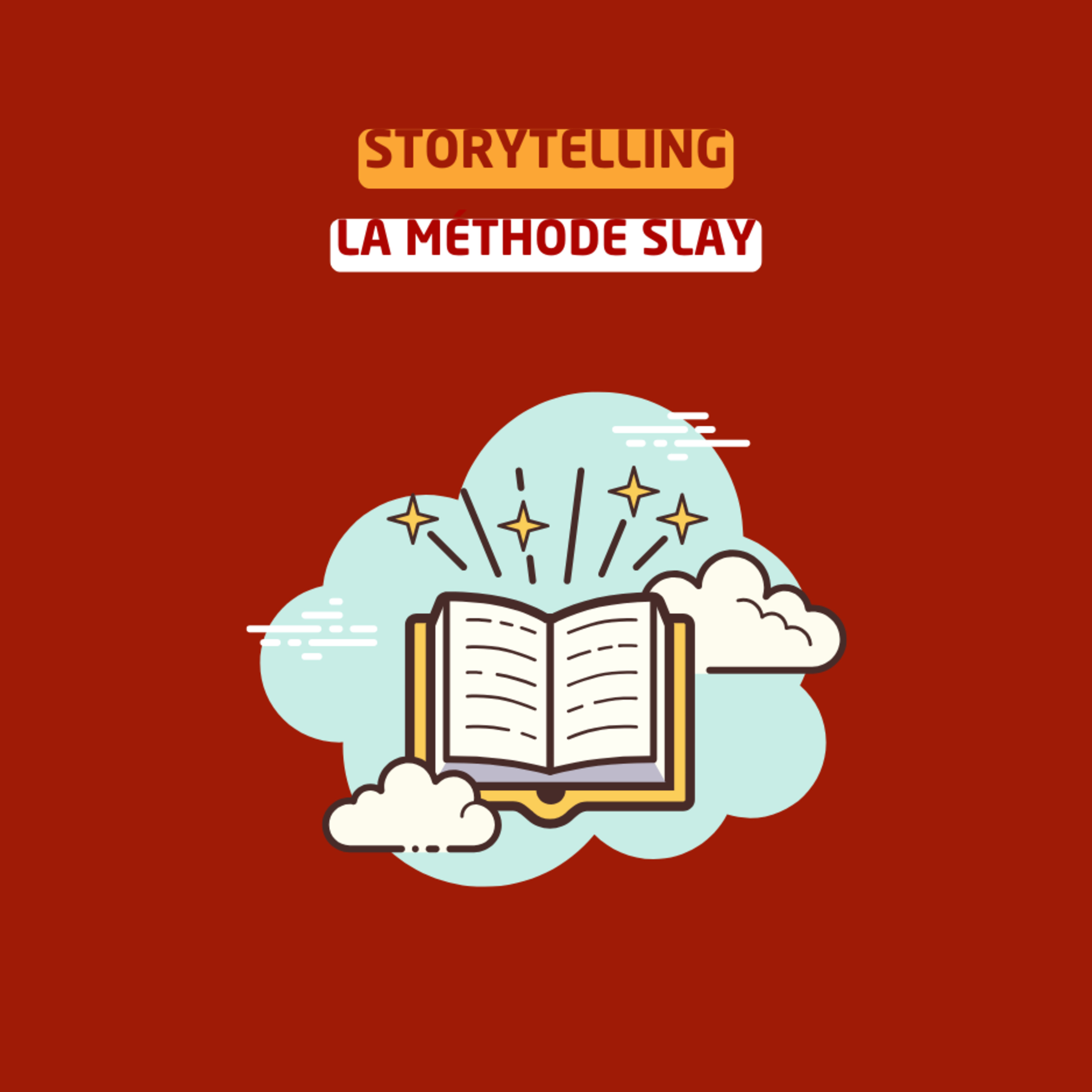 La méthode SLAY en storytelling episode artwork