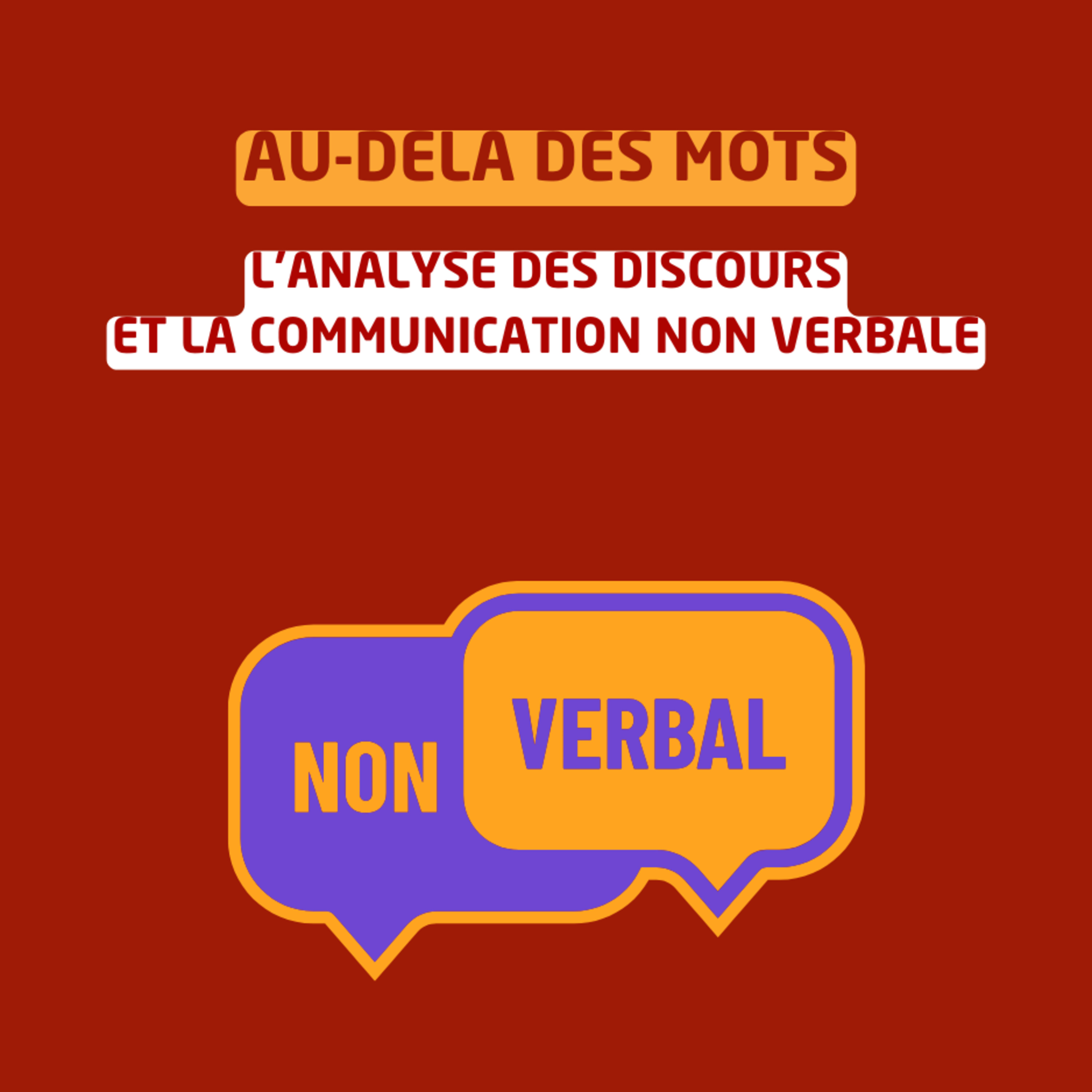 Au-delà des mots : quand l'analyse des discours et la communication non verbale révèlent les secrets d'une communication réussie episode artwork