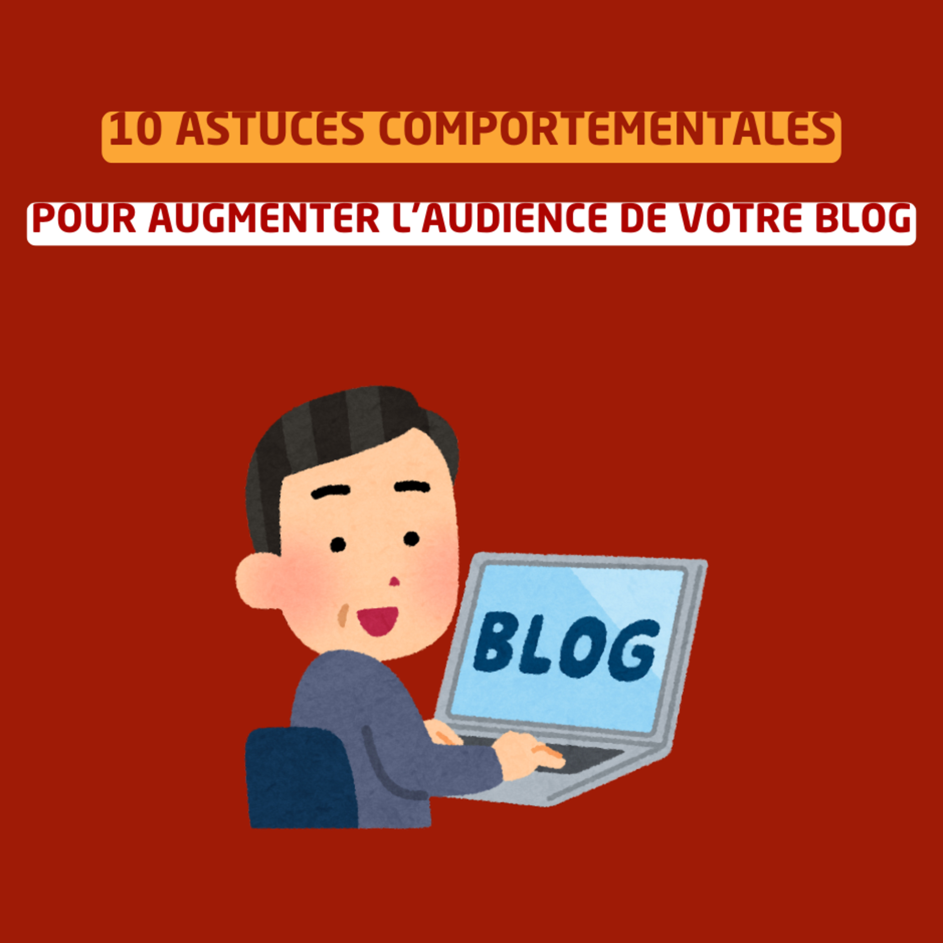 10 astuces comportementales pour augmenter l’audience de votre blog episode artwork