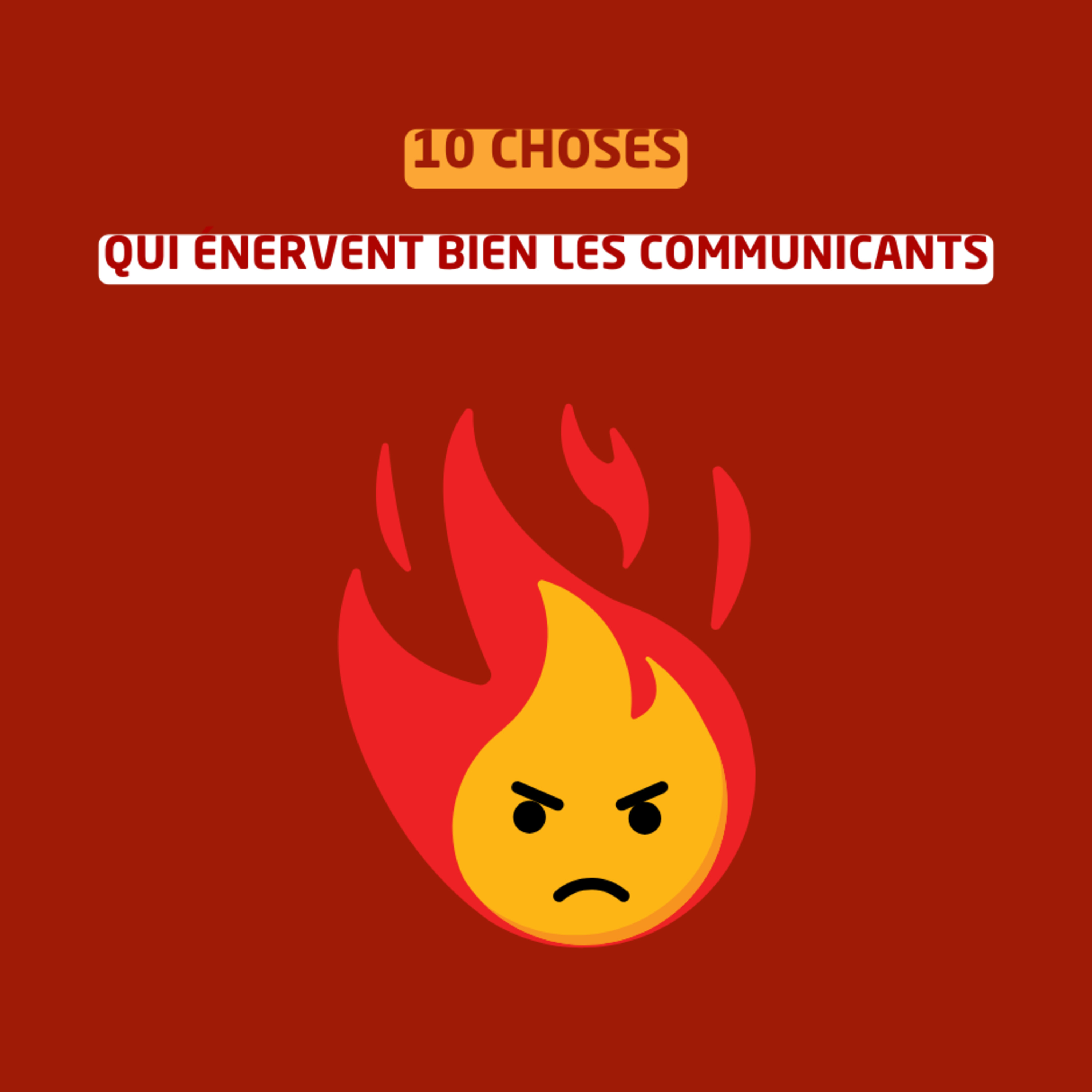 10 choses qui énervent bien les communicants episode artwork