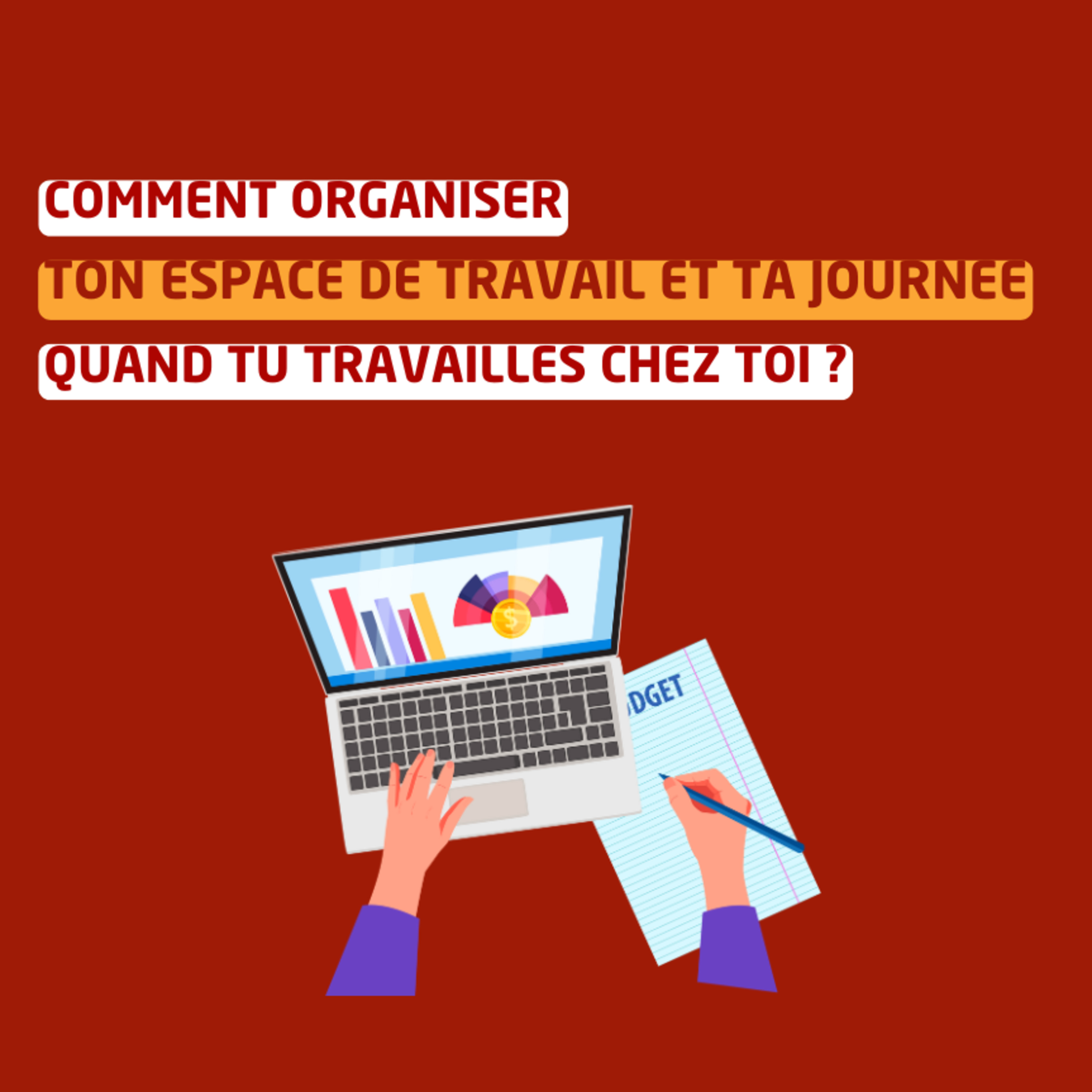 Comment organiser ton espace de travail et ta journée quand tu travailles chez toi episode artwork