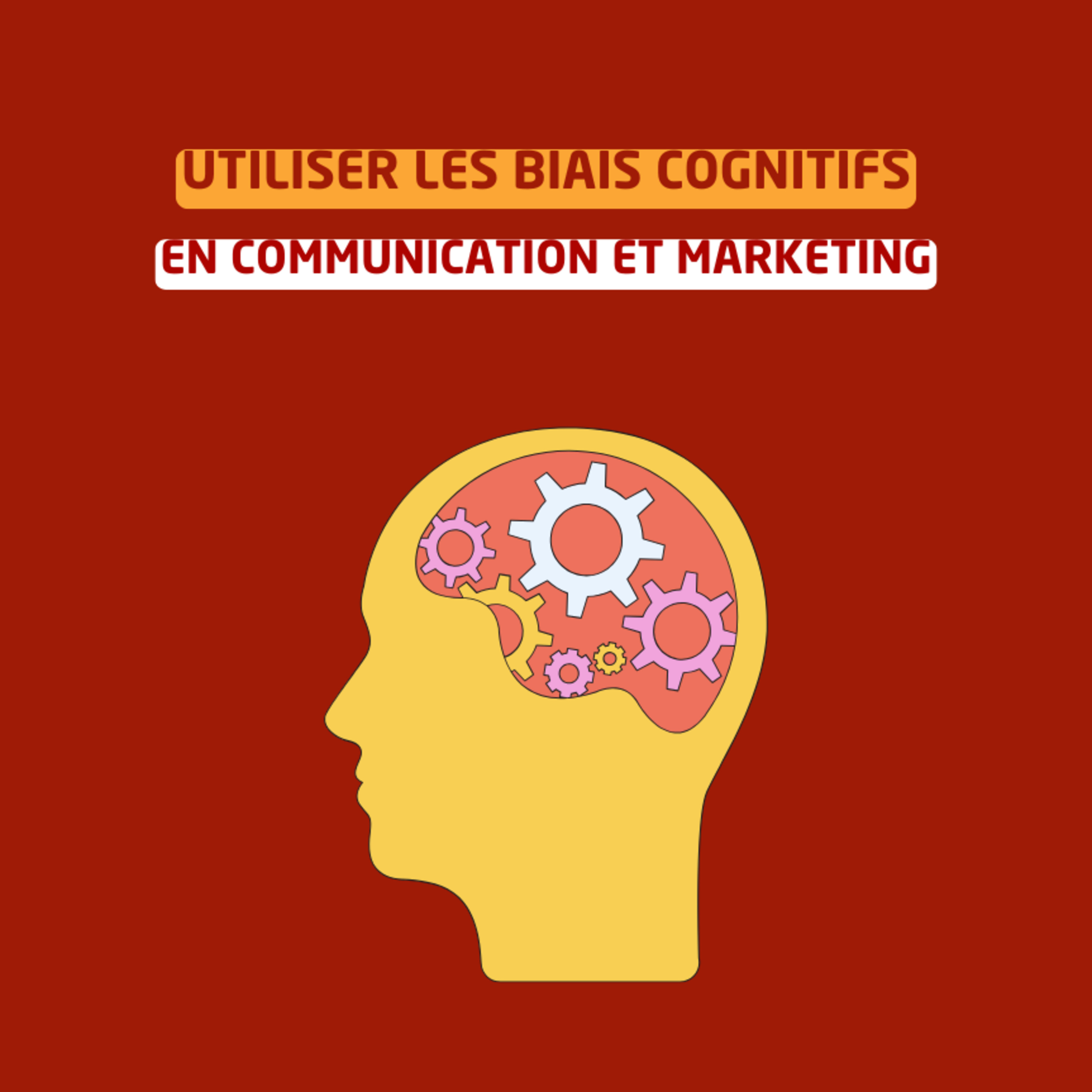Utiliser les biais cognitifs en communication et marketing episode artwork