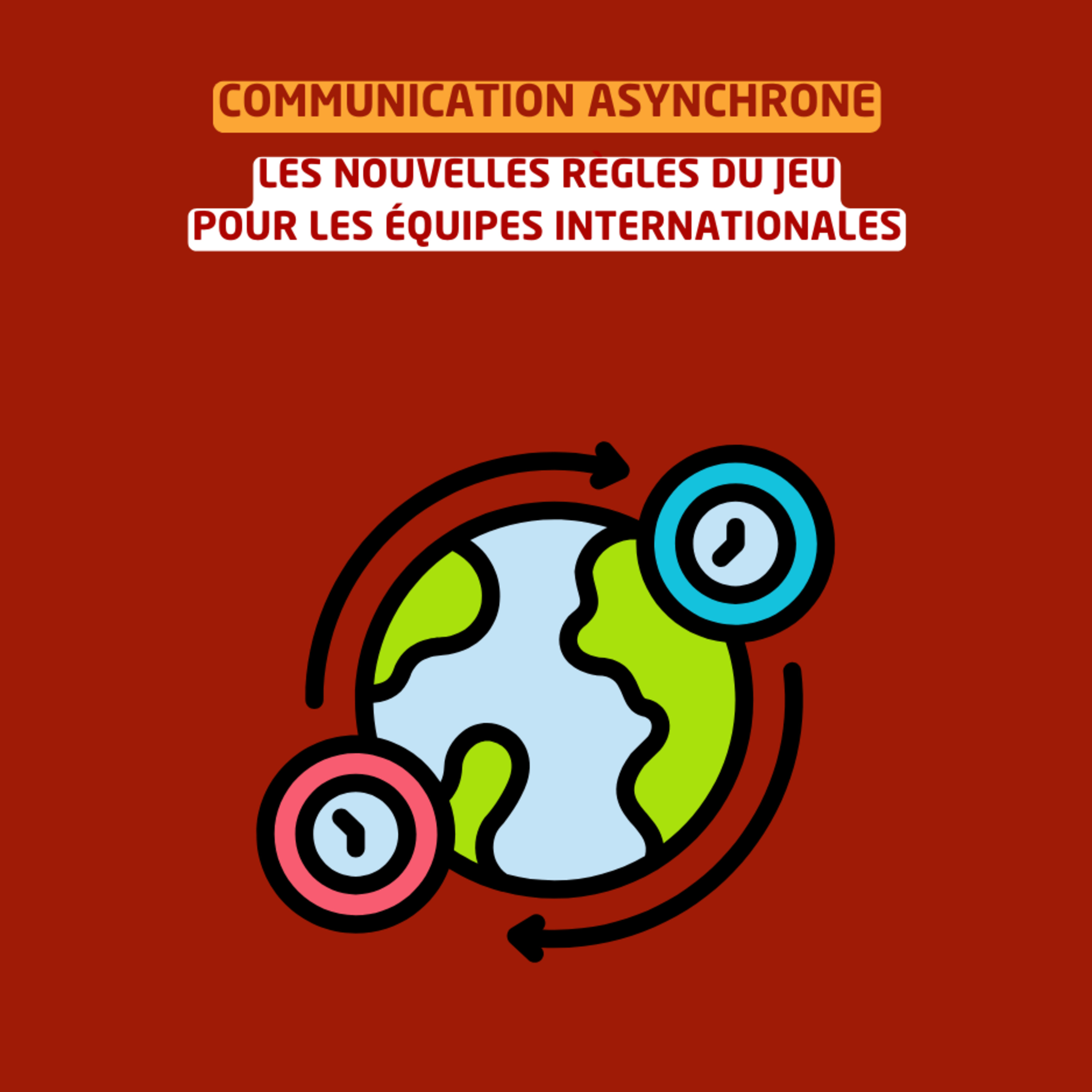 Communication asynchrone - Les nouvelles règles du jeu pour les équipes internationales episode artwork