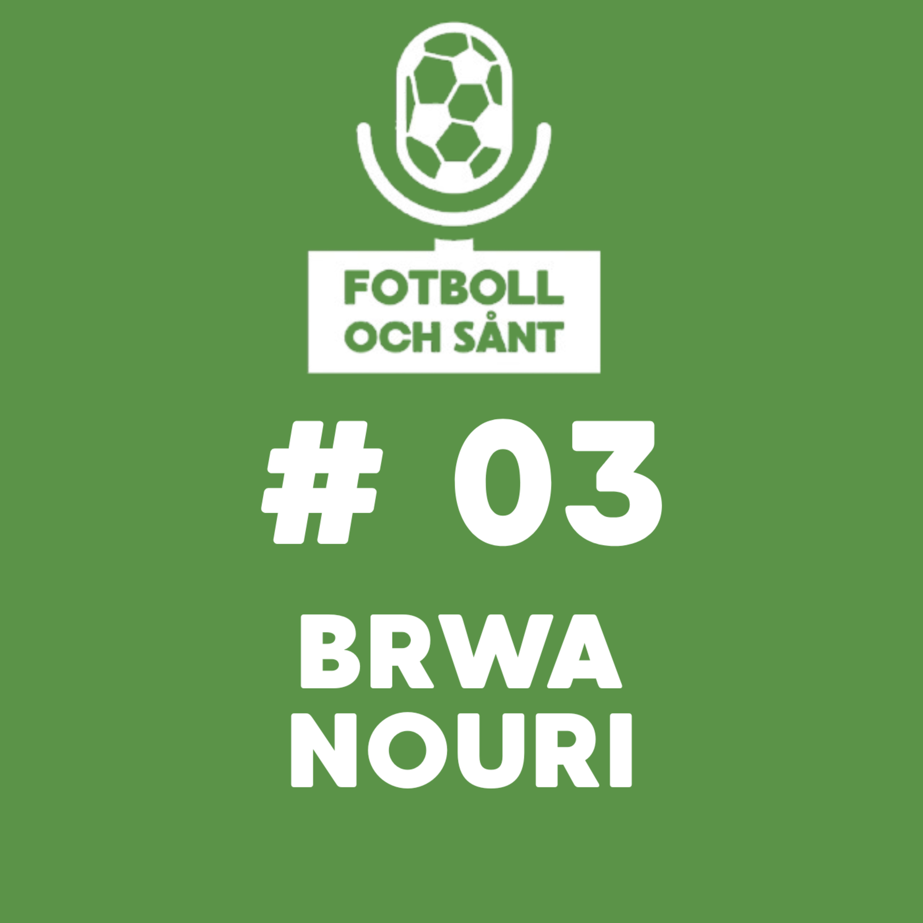 Brwa Nouri - Europaspelet som förändrade allt | Avsnitt 3 episode artwork