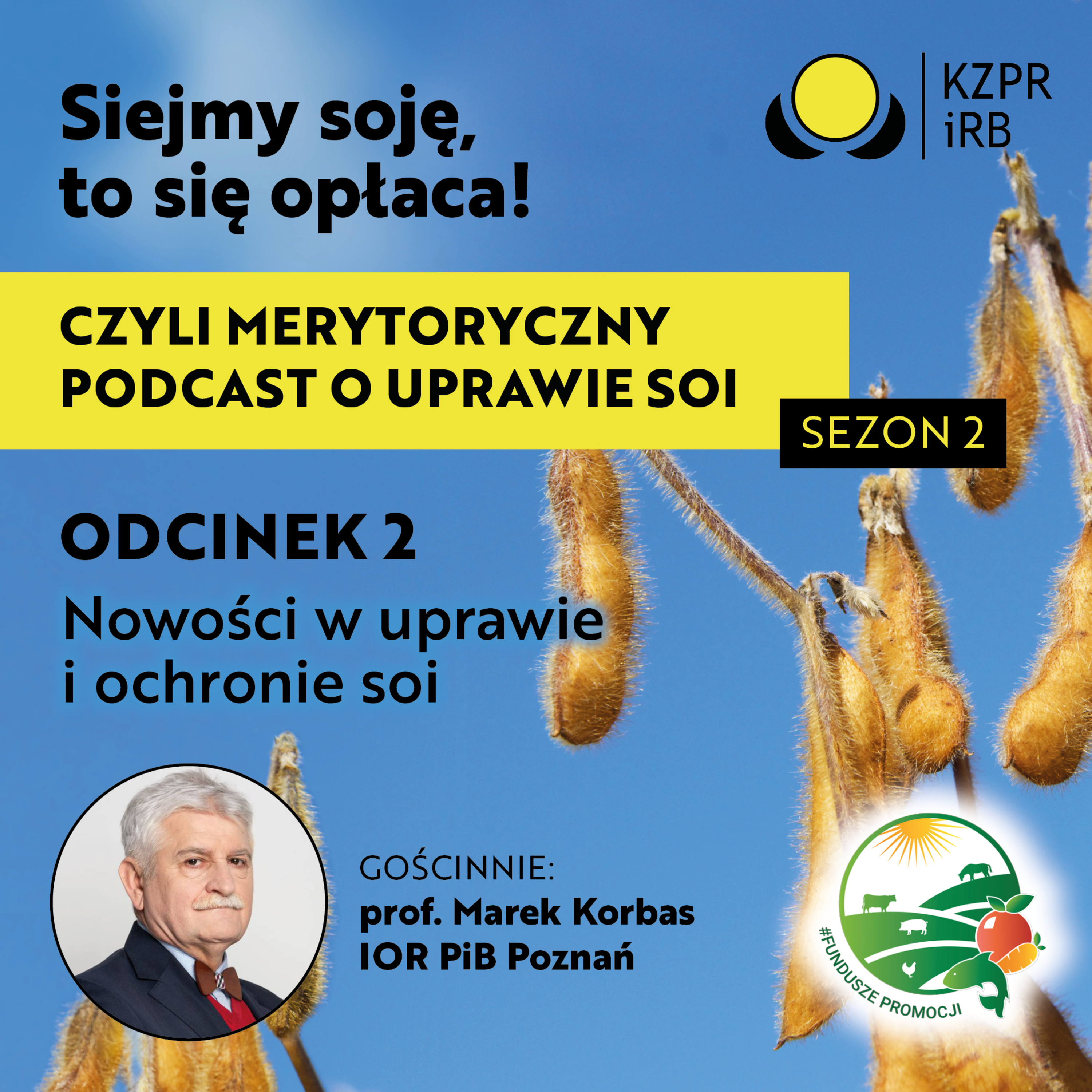 S02E02 | Nowości w uprawie i ochronie soi || prof. Marek Korbas, IOR PiB Poznań episode artwork
