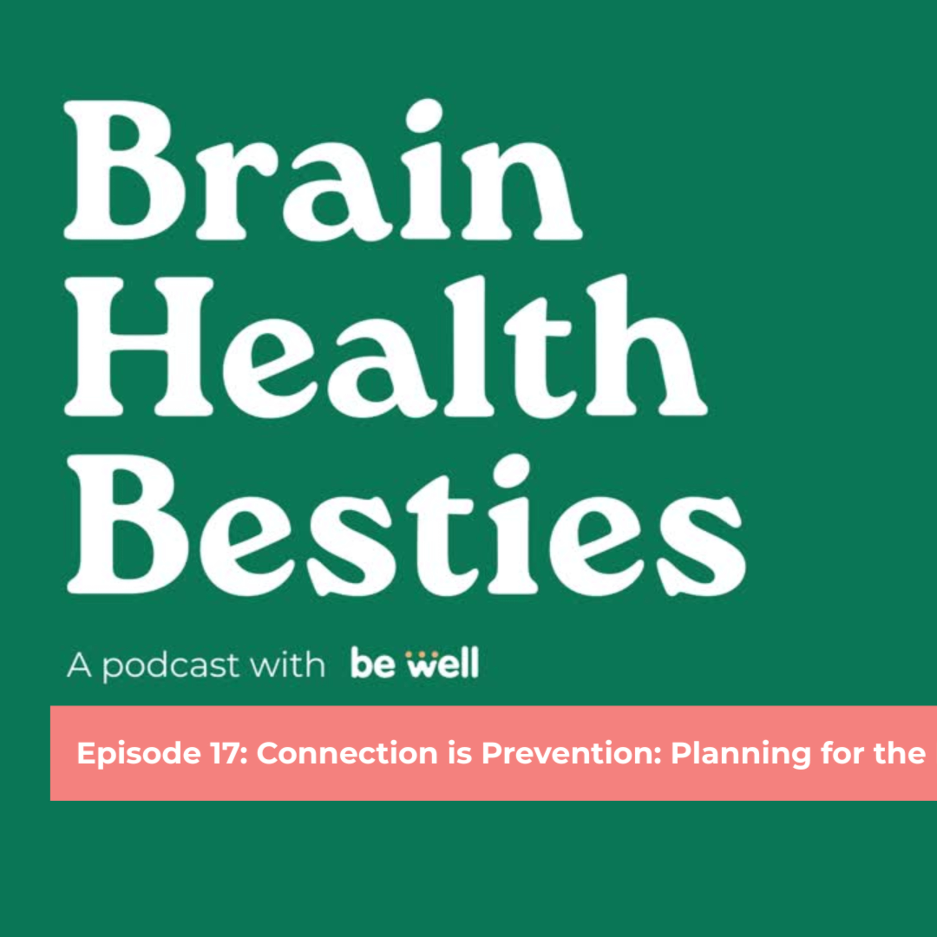 Connection is Prevention: Planning for the Hard Moments episode artwork