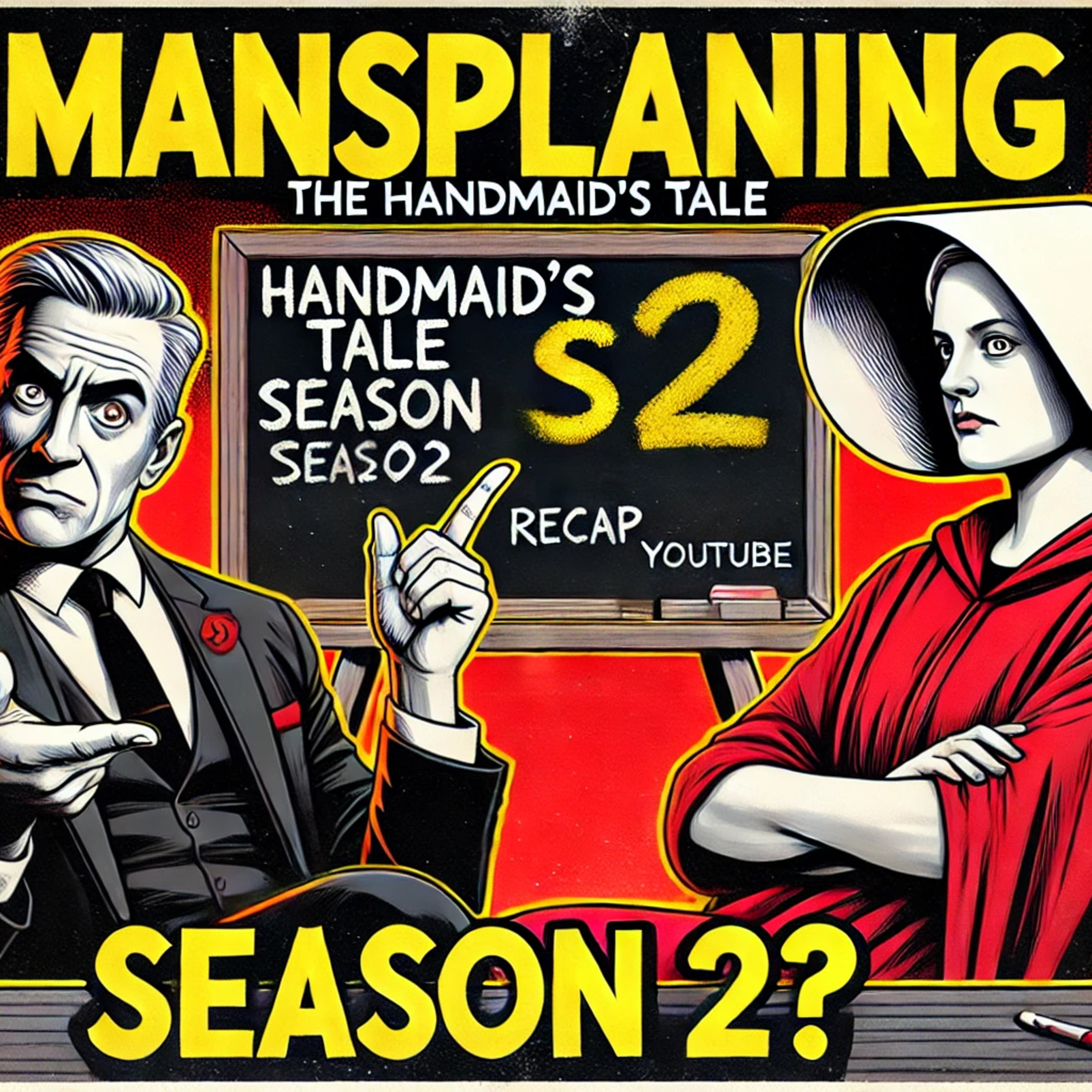 Mansplaining The Handmaid's Tale Season 2 Recap episode artwork