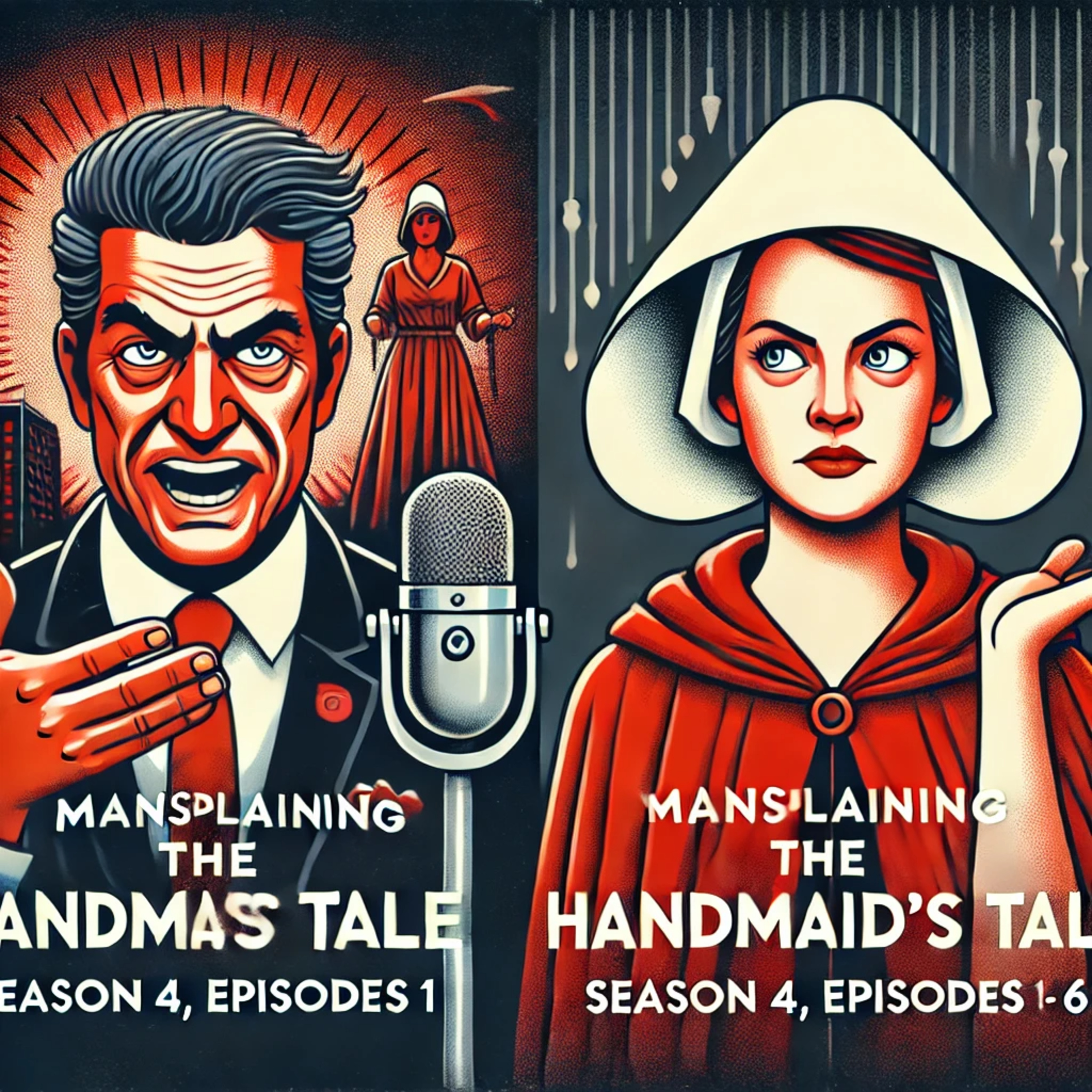 Mansplaining The Handmaid's Tale Season 4 Episodes 1-6 episode artwork