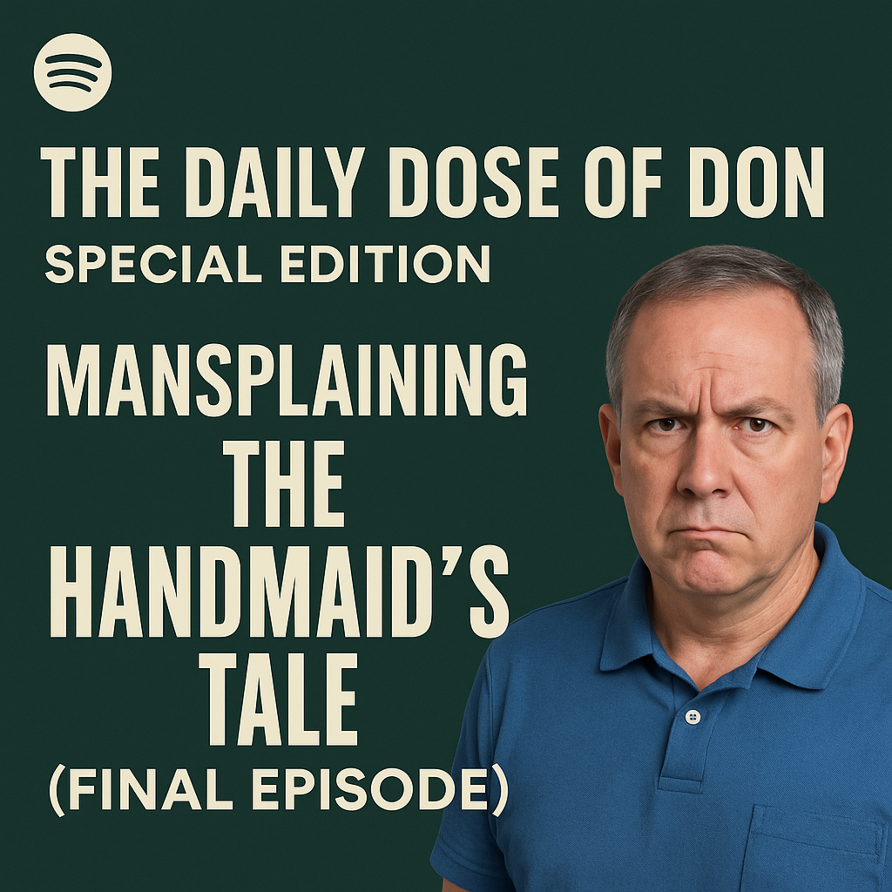 🎙️ The Daily Dose of Don: Special Edition – Mansplaining The Handmaid’s Tale (Final Episode) episode artwork