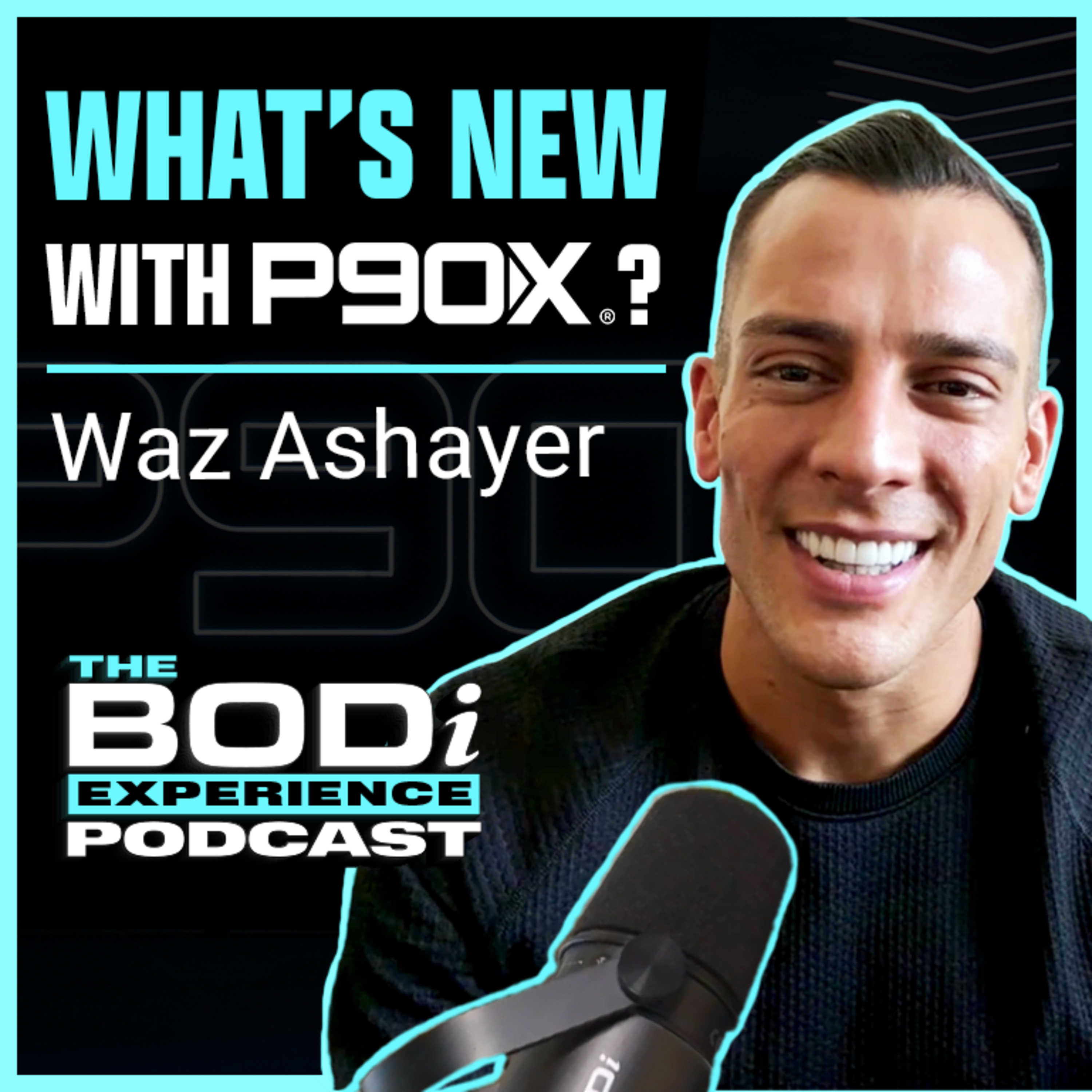 P90X Has Reinvented Extreme Home Fitness | EP 48: Waz Ashayer