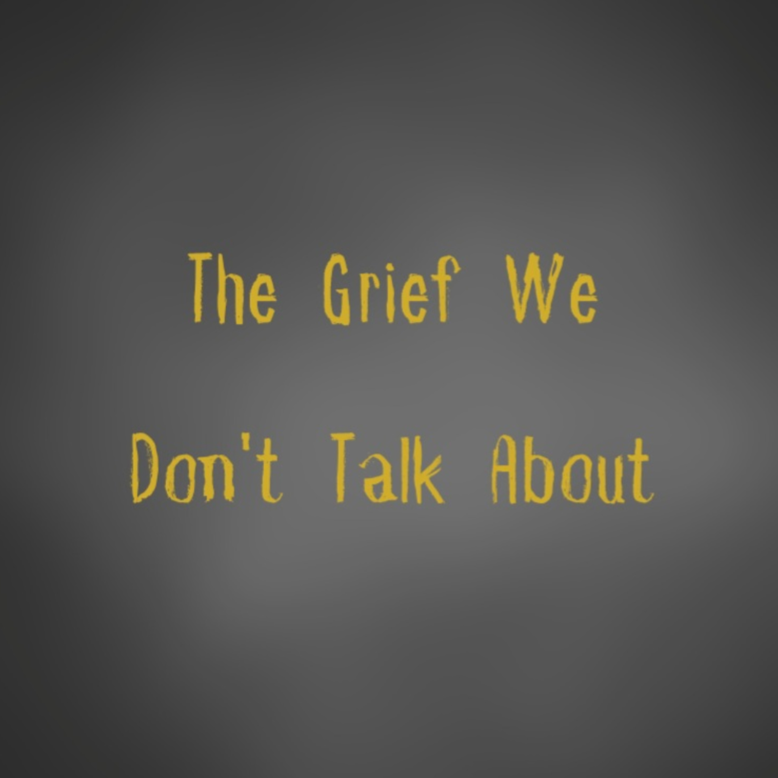 The grief we don't talk about. episode artwork