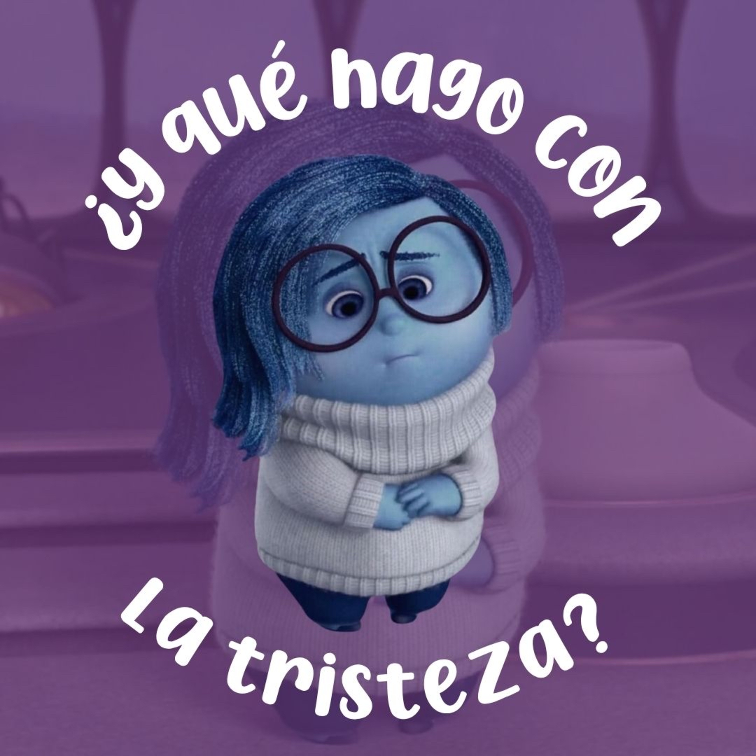 T2. E6: ¿Qué hago con la tristeza? episode artwork