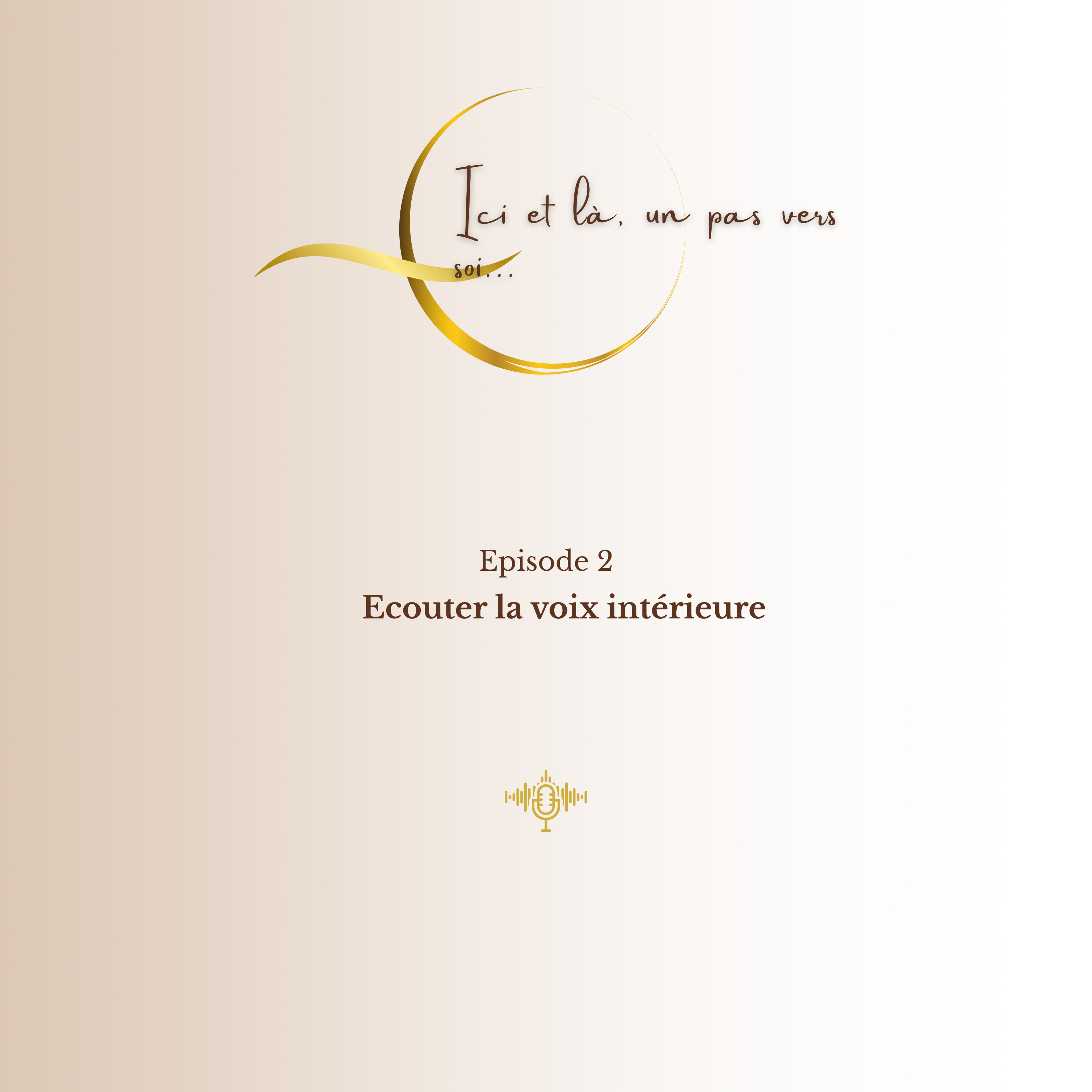 Saison 1 -2. Ecouter la voix intérieure