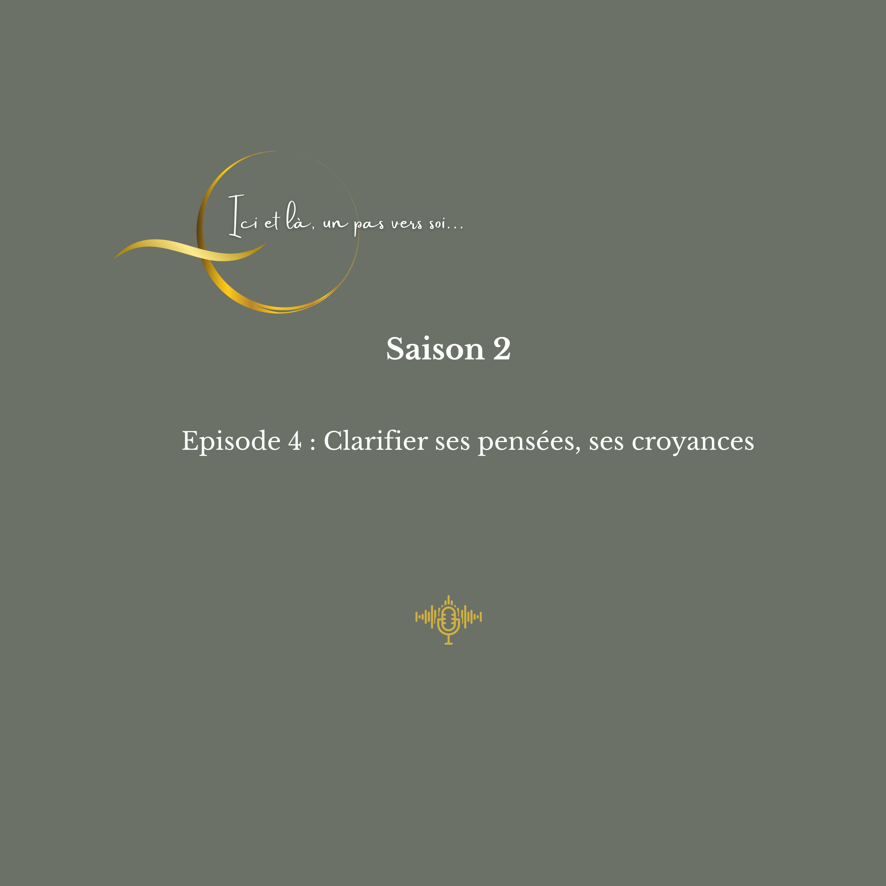 Saison 2 - Episode 4. Clarifier ses pensées