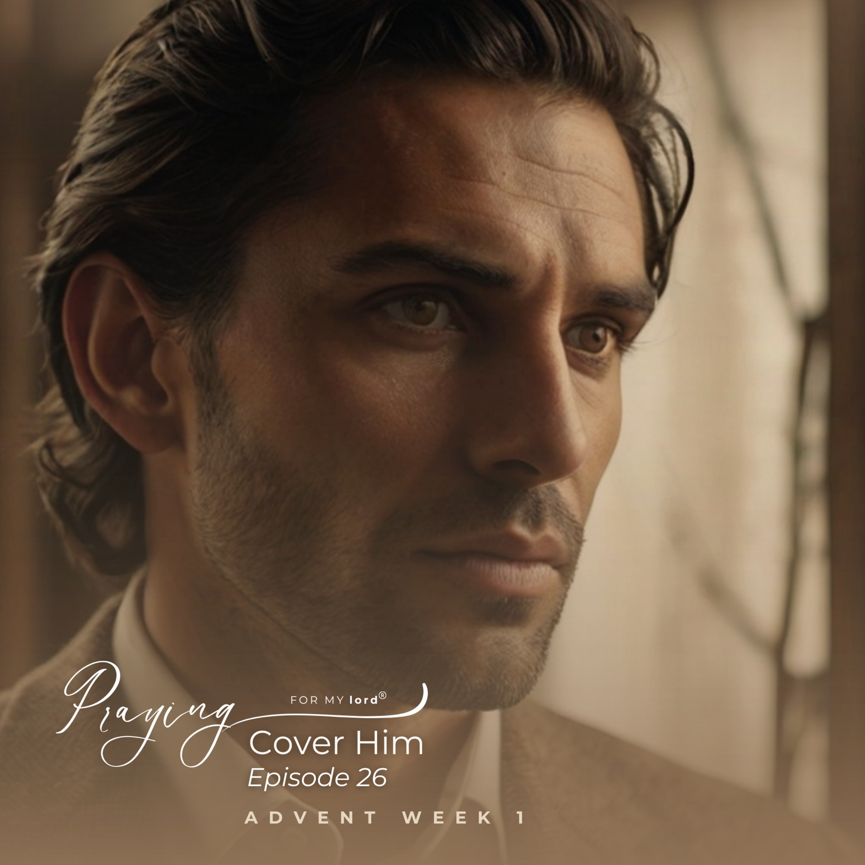 Praying for Men Who Have Lost Hope | Cover Him Episode 26 (Advent Week 1) | Praying For My lord Podcast episode artwork