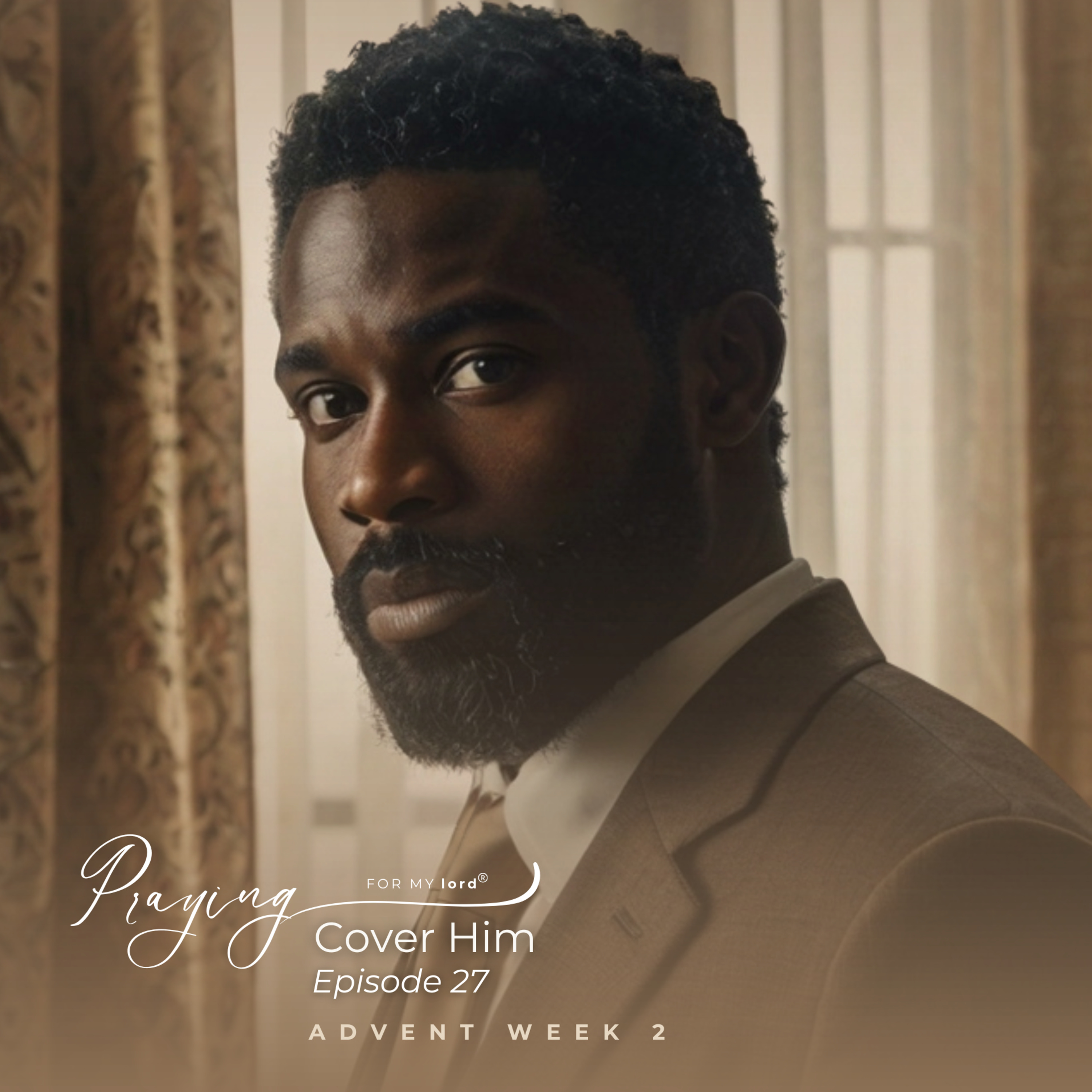 Prayers for Men Who Need God’s Peace | Cover Him Episode 27 (Advent Week 2) | Praying For My lord Podcast episode artwork