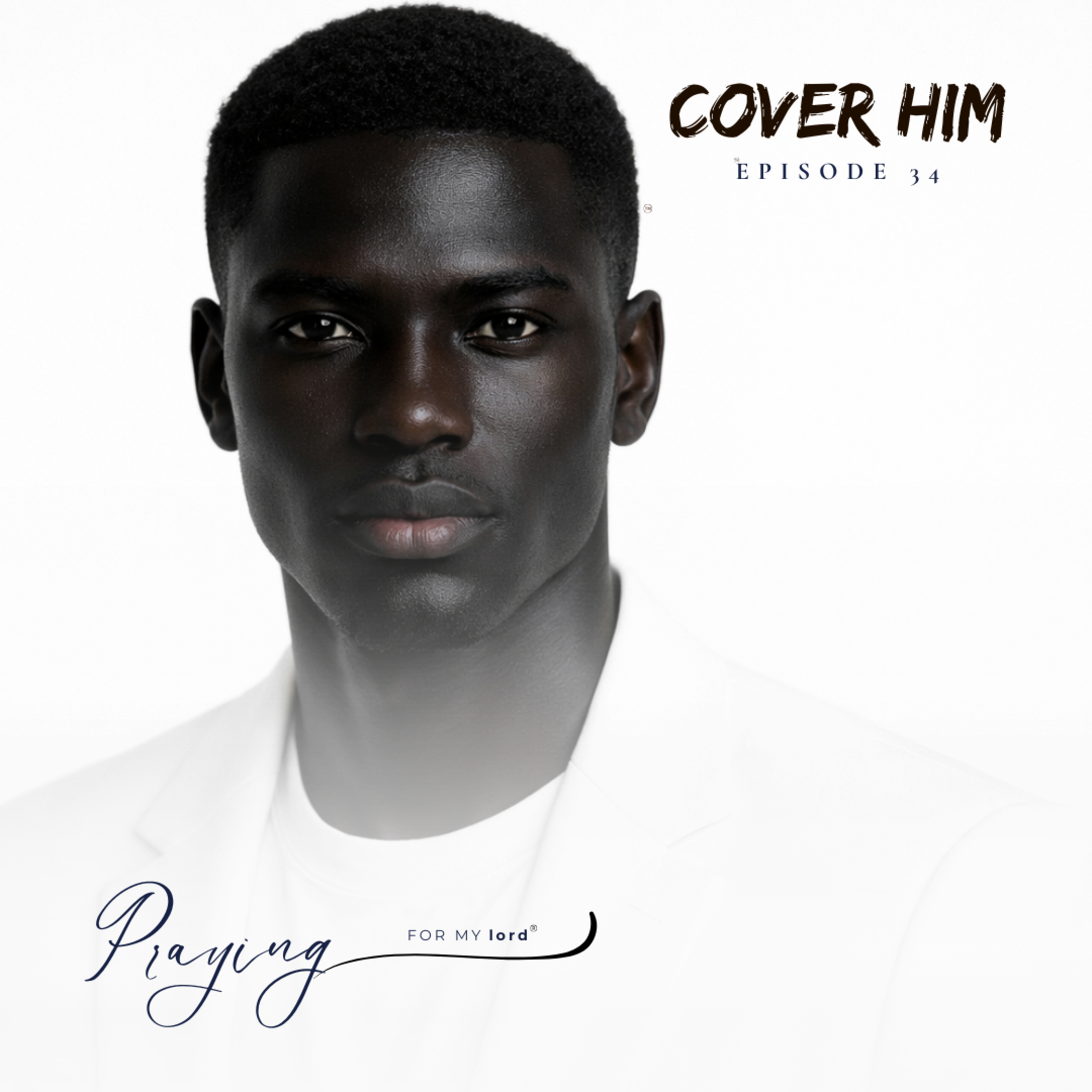 Prayer For Men Who Are Facing A Showdown | Cover Him Episode 34 | Praying For My lord Podcast episode artwork