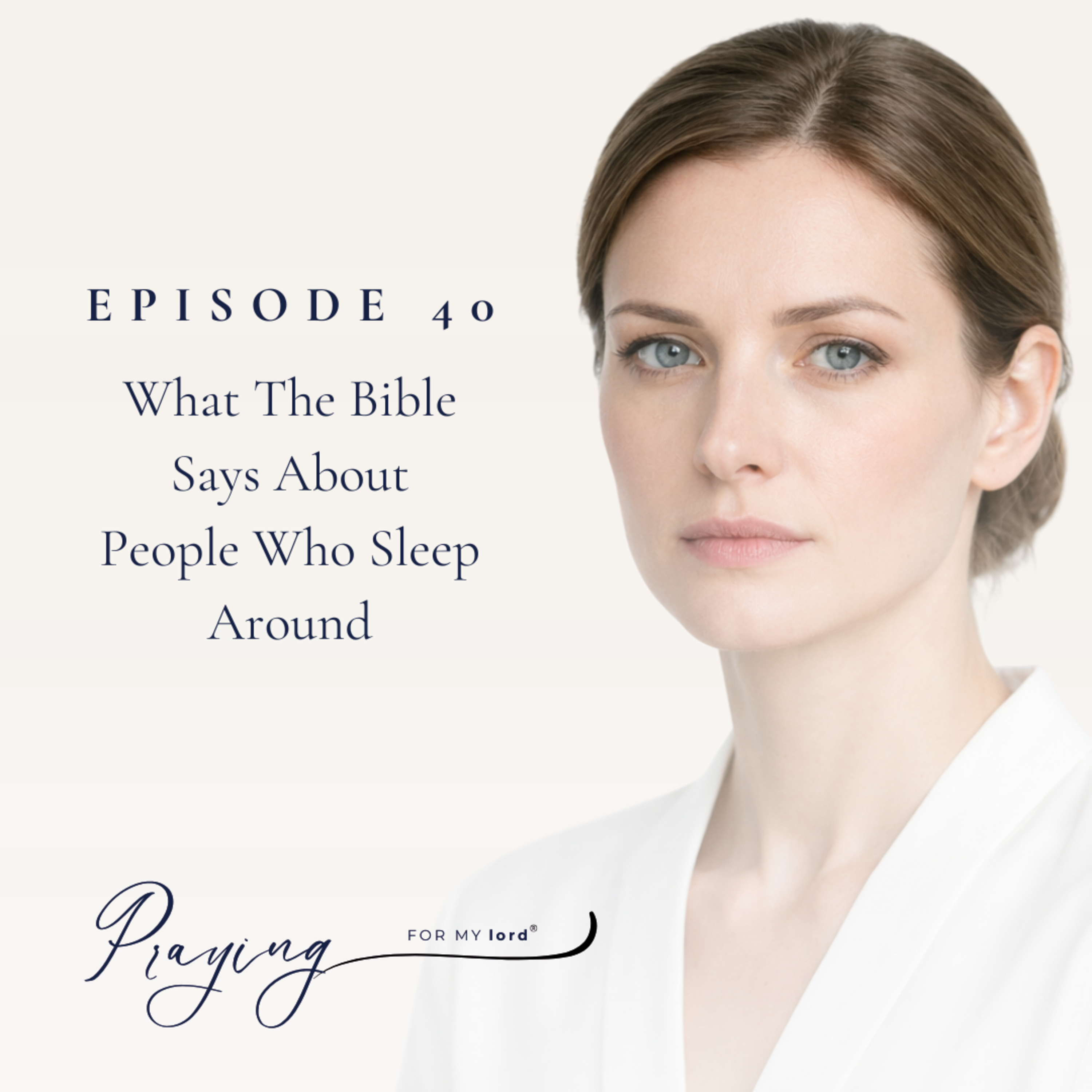 What The Bible Says About People Who Sleep Around | Episode 40 | Praying For My lord Podcast episode artwork