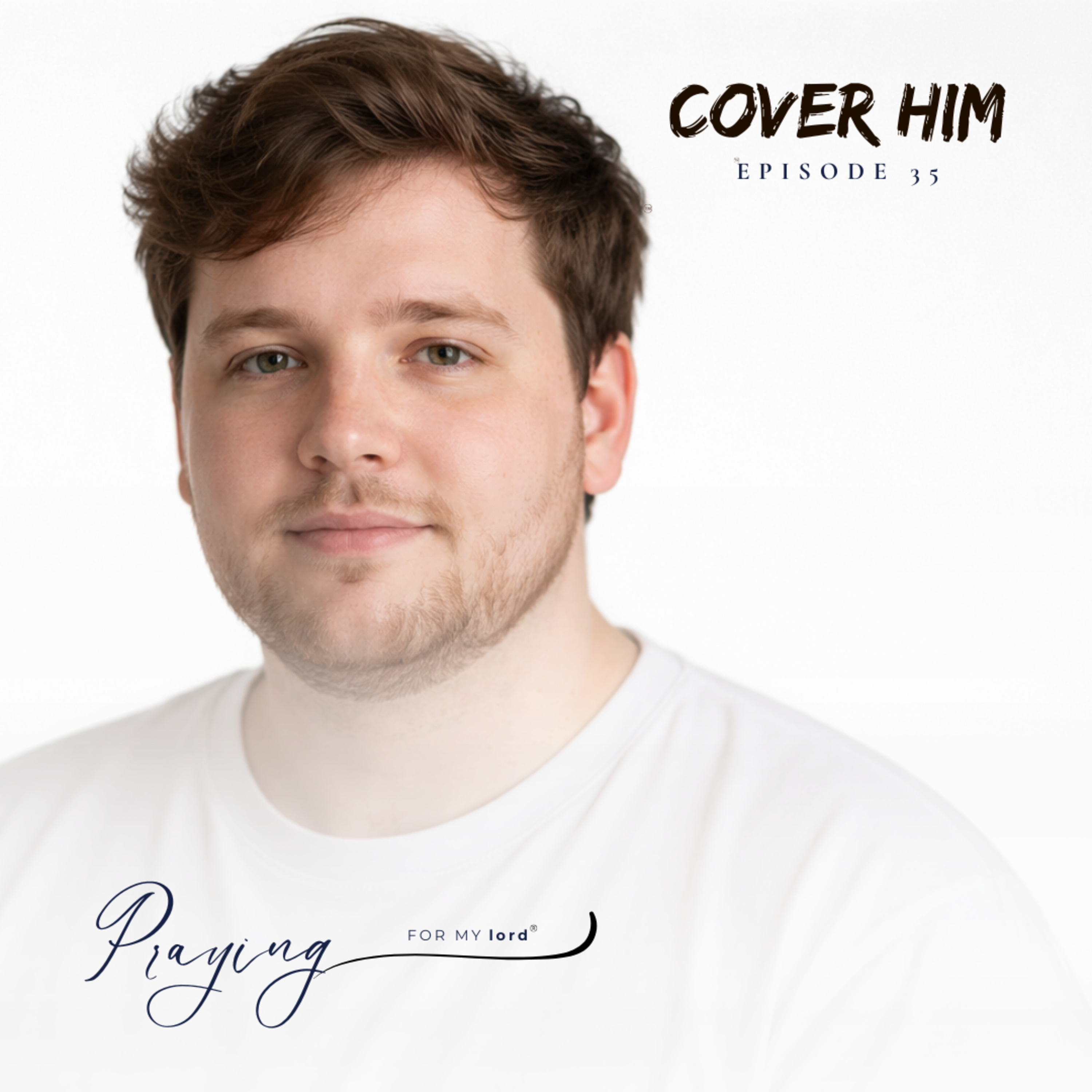 Prayer For Men Who Are Being Cursed | Cover Him Episode 35 | Praying For My lord Podcast episode artwork