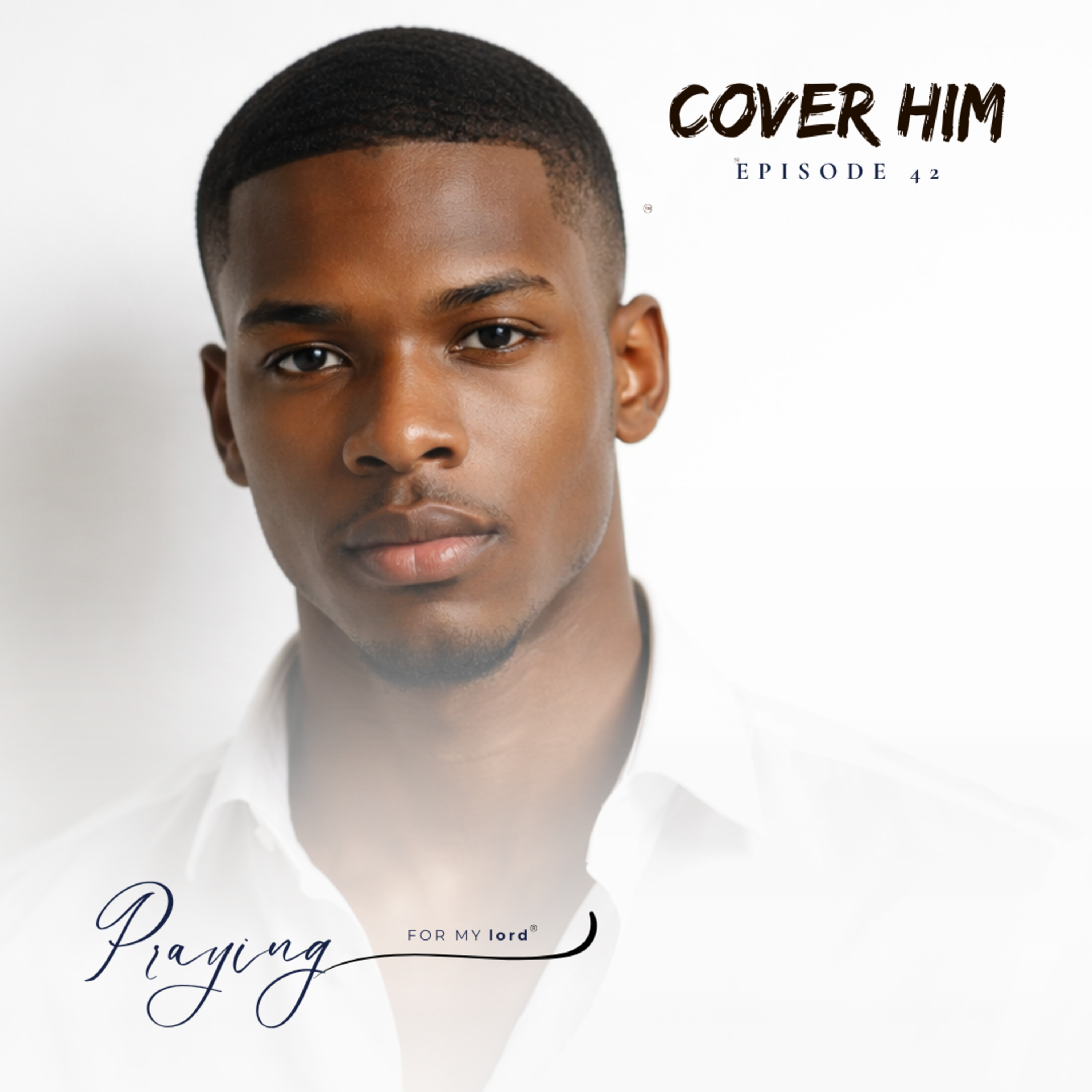 Prayer For Parents Struggling With Their Children | Cover Him Episode 42 | Praying For My lord Podcast episode artwork