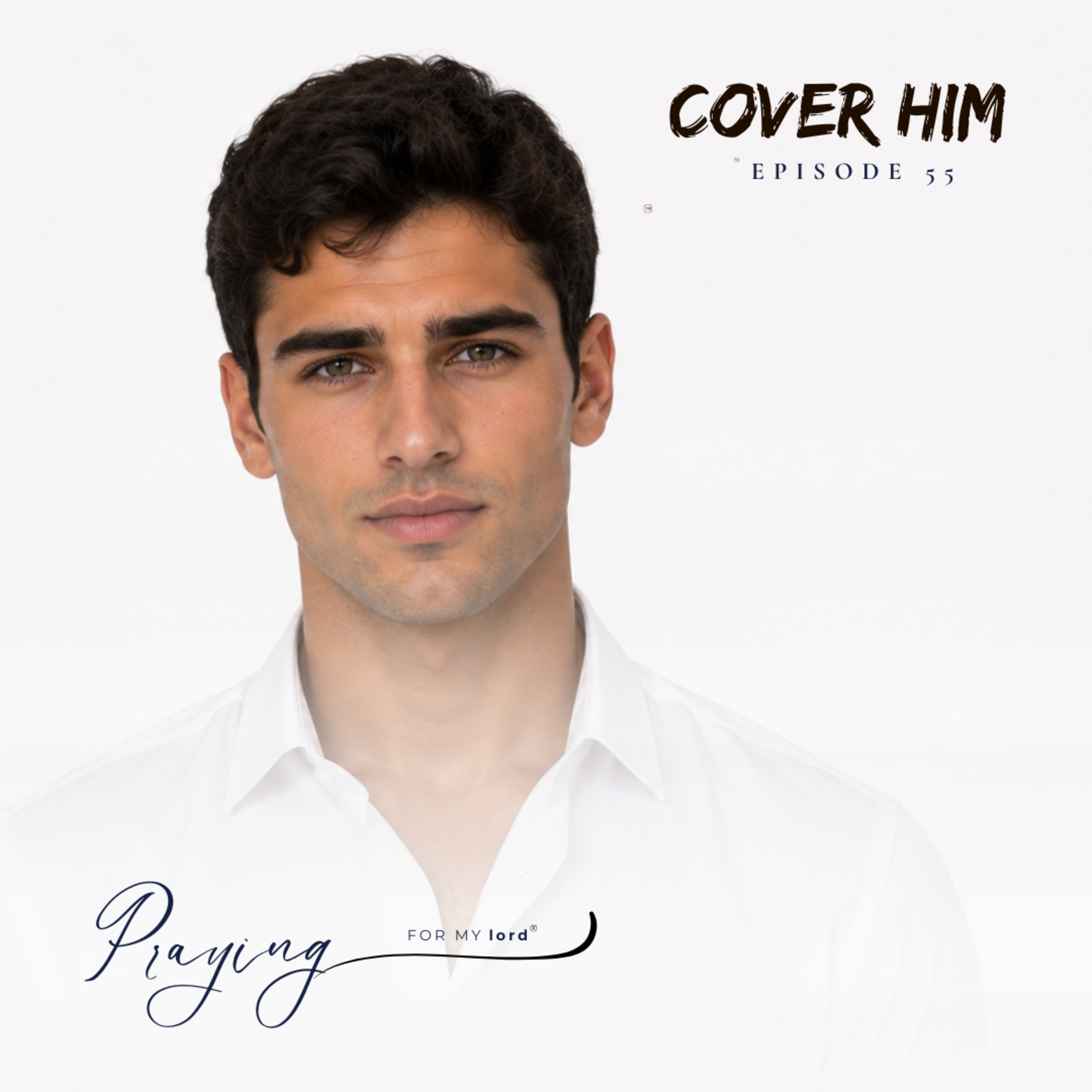 A Prayer for Men Struggling with Rejection | Cover Him Episode 55 | Praying For My lord Podcast episode artwork