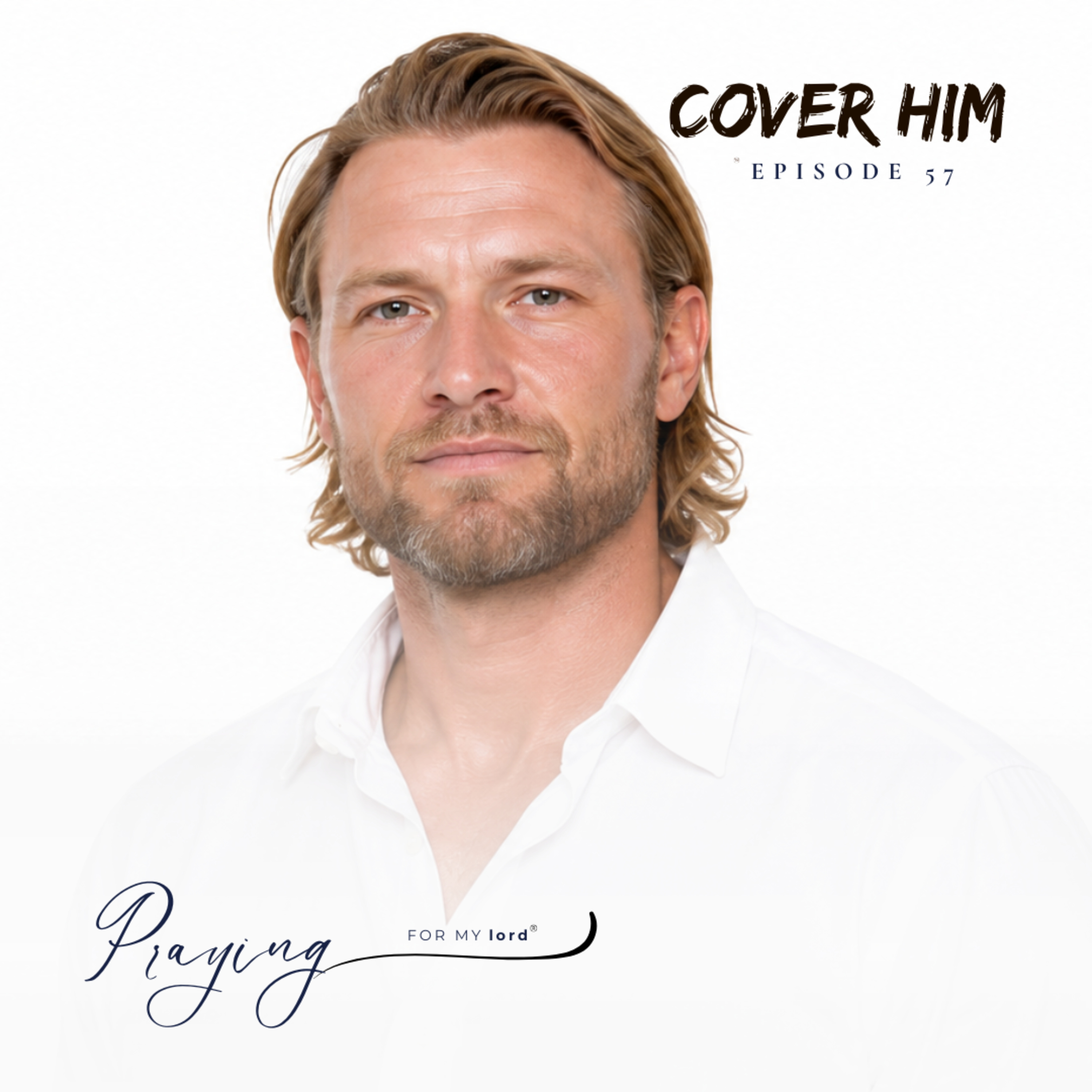A Prayer for Men Flirting with Sin | Cover Him Episode 57 | Praying For My lord Podcast episode artwork