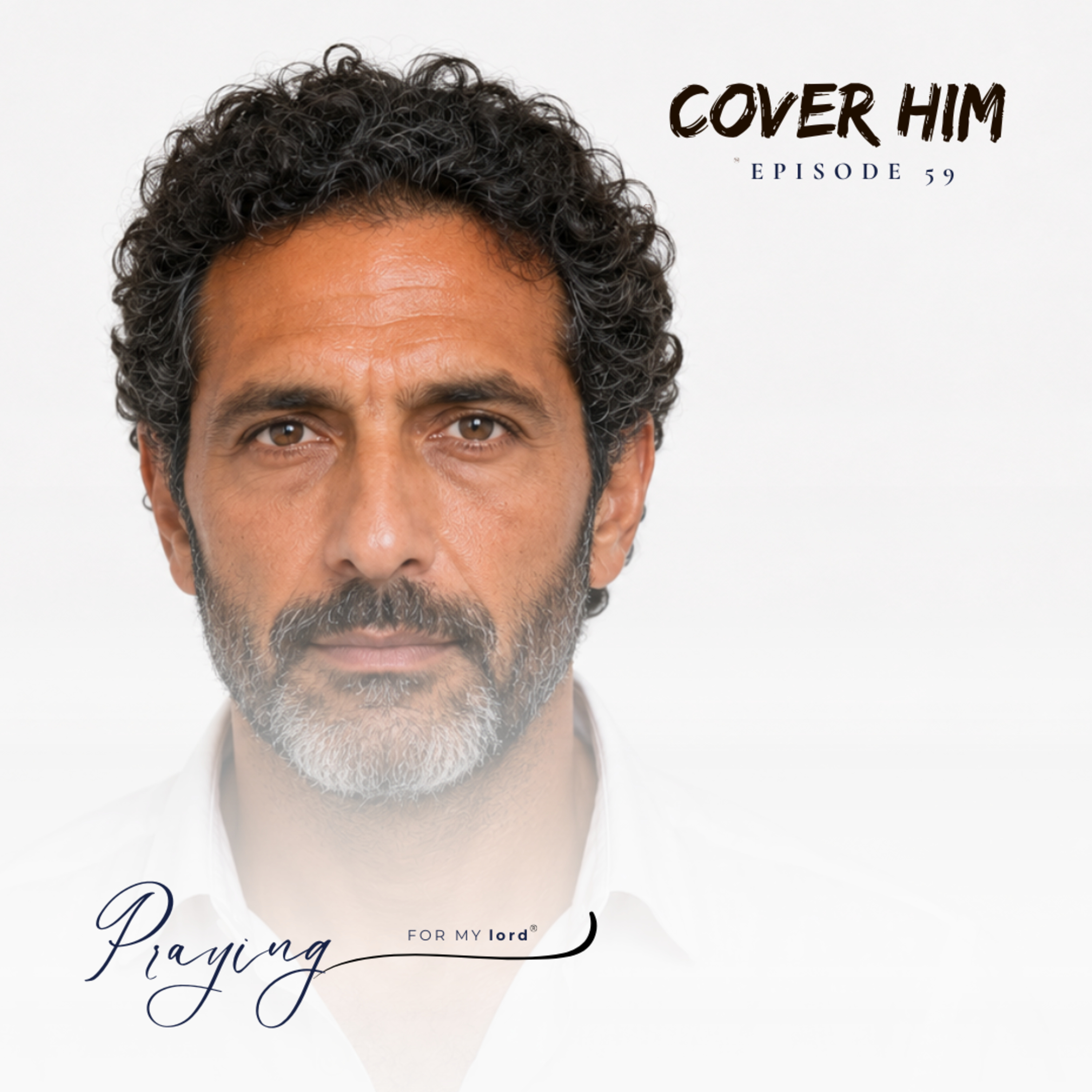 A Prayer for Men Who Need to Let Go | Cover Him Episode 59 | Praying For My lord Podcast episode artwork
