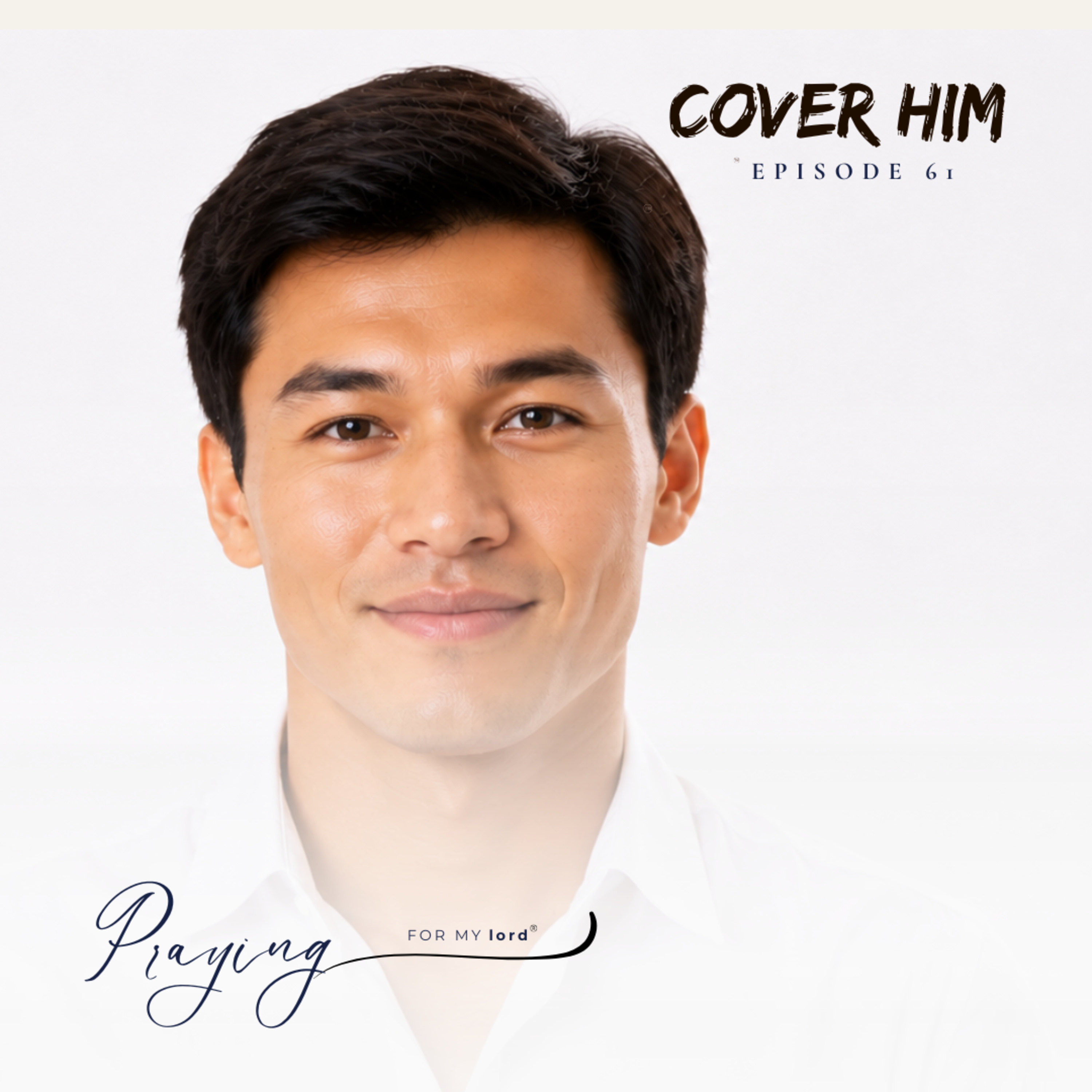 A Prayer for Men Surrounded by the Wrong People | Cover Him Episode 61 | Praying For My lord Podcast episode artwork
