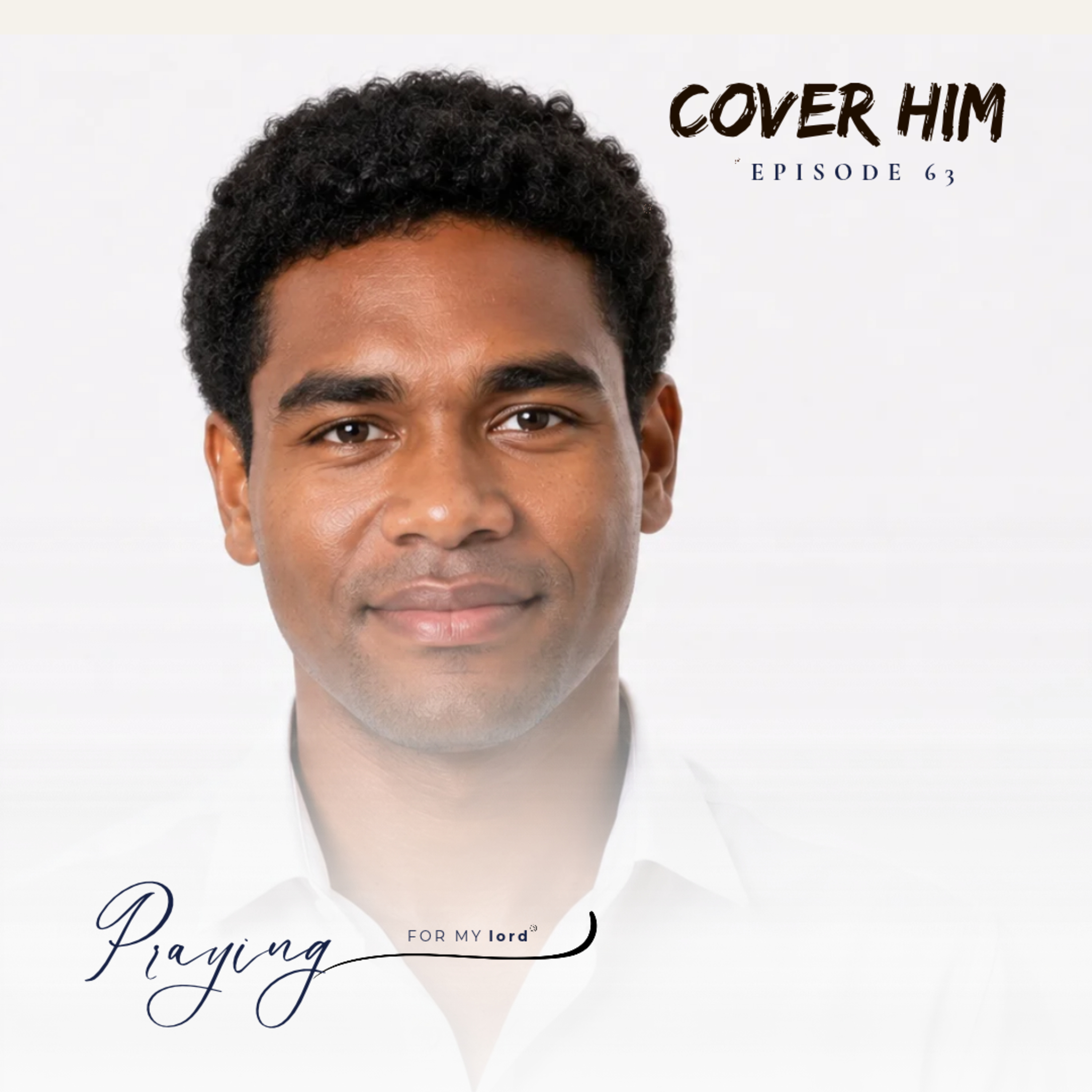 A Prayer for Men Trapped in Negativity | Cover Him Episode 63 | Praying For My lord Podcast episode artwork