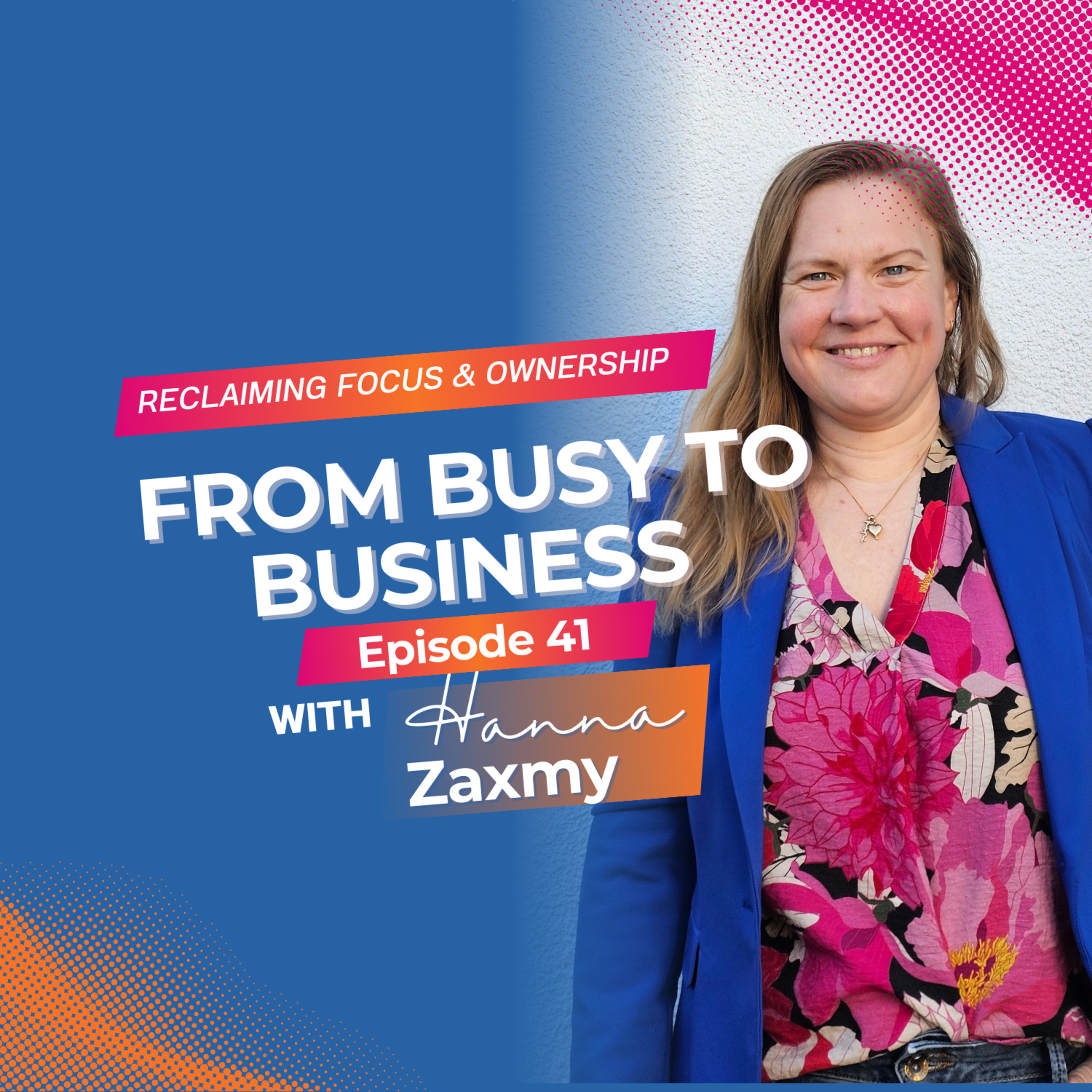From Busy to Business: Reclaiming Focus and Ownership in Leadership episode artwork