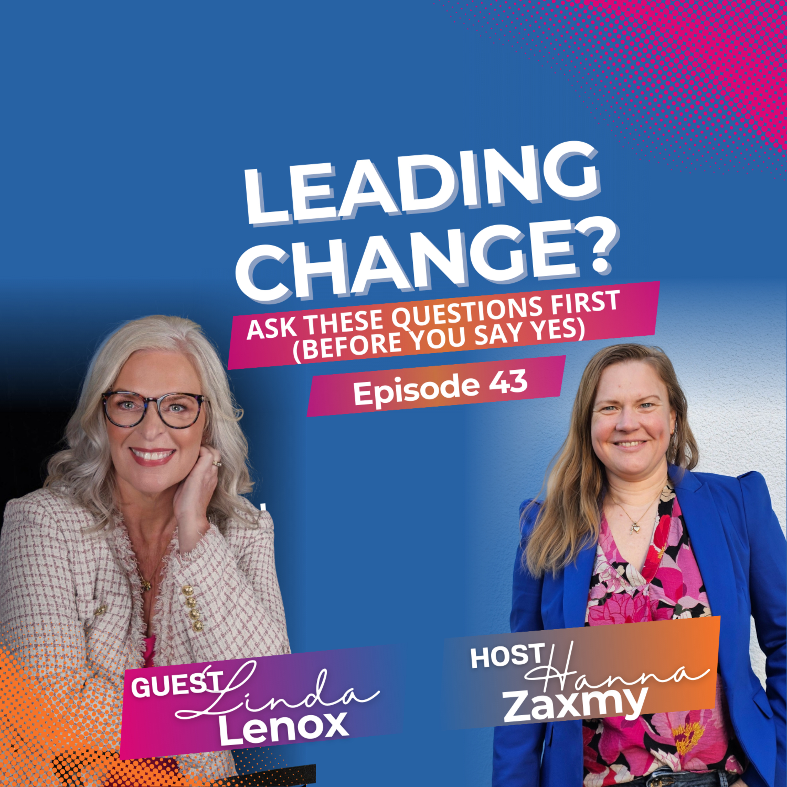 Leading Change: The Questions to Ask Before You Say Yes episode artwork
