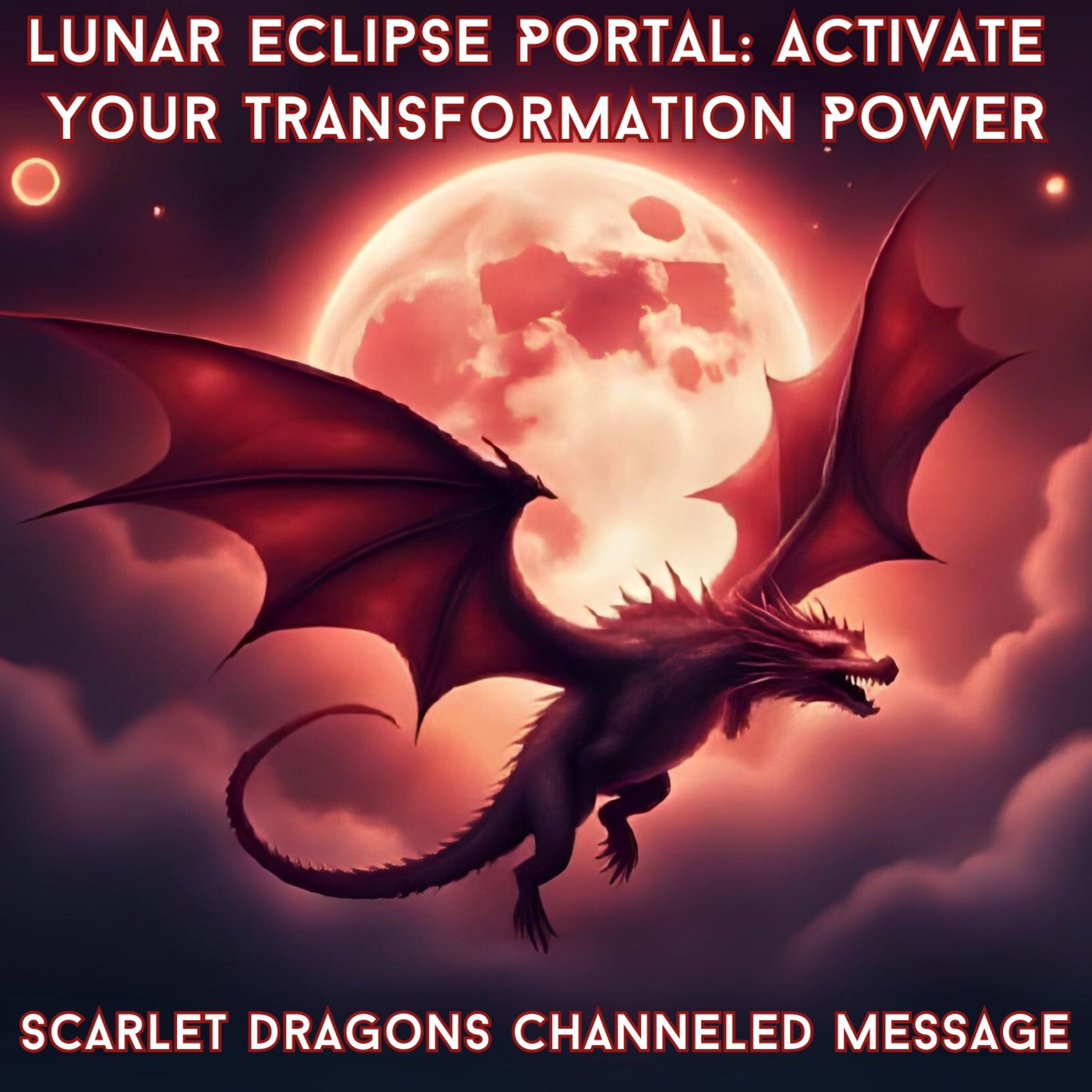 Lunar Eclipse Portal: Scarlet Dragons Activate Your Transformation Power episode artwork