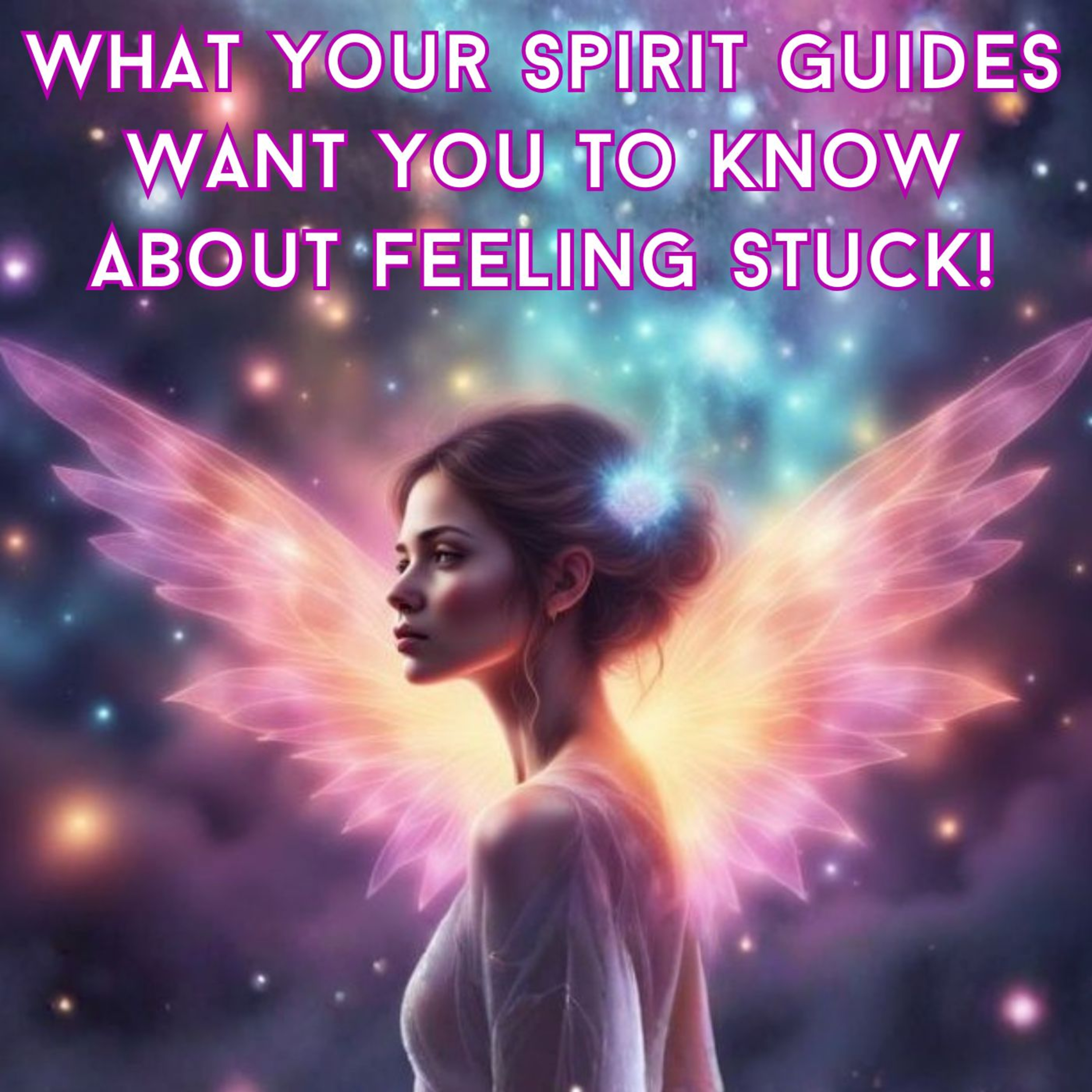 The Truth About Being Stuck: What Your Spirit Guides Want You to Know NOW episode artwork